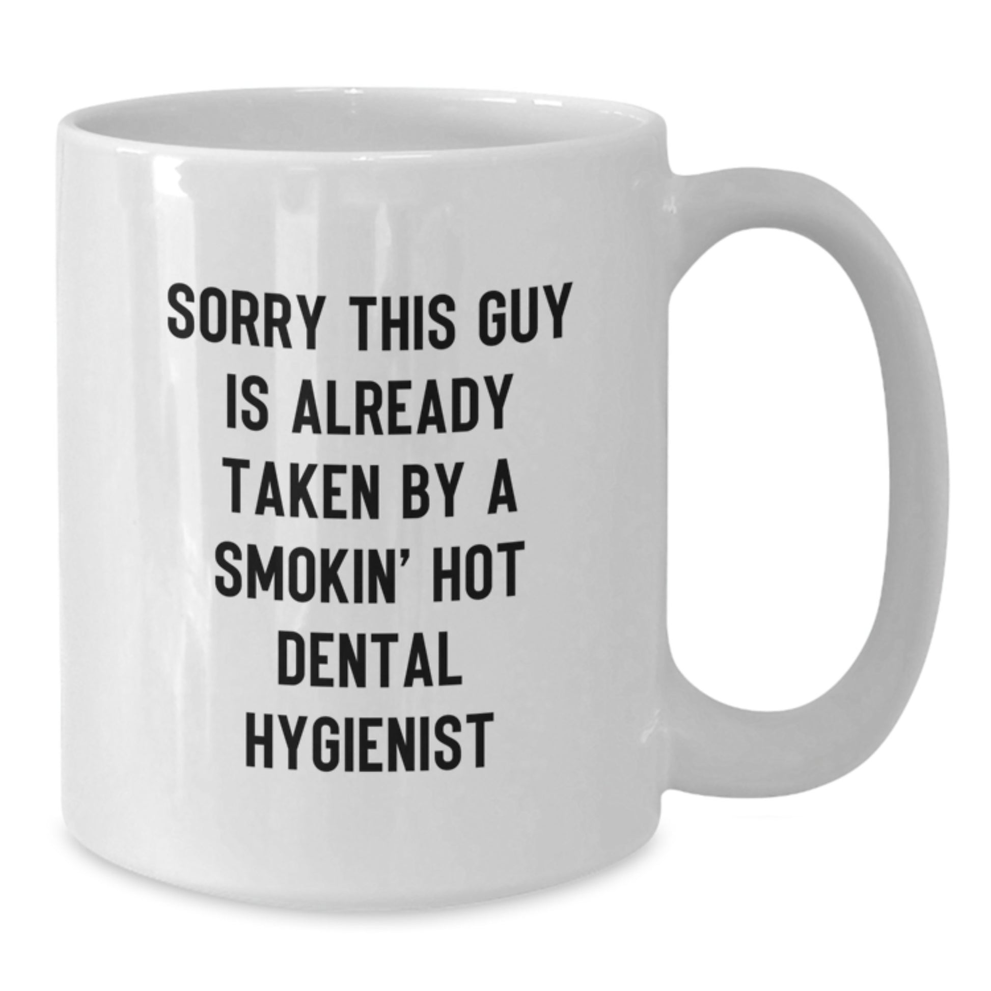 Dental Hygienist Gifts from Friends, Funny Quote White Coffee Mug for Graduation, Sorry This Guy Is Already Taken - Additional