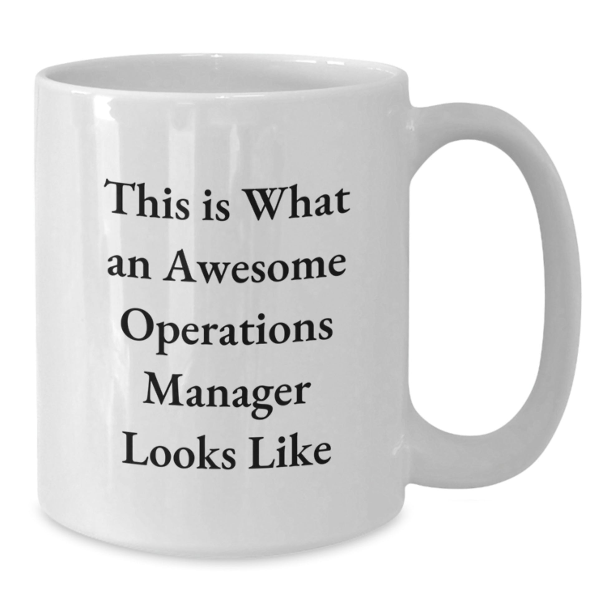 Inspirational Operations Manager Gifts - Funny White Coffee Mug for Birthday from Friends - Additional