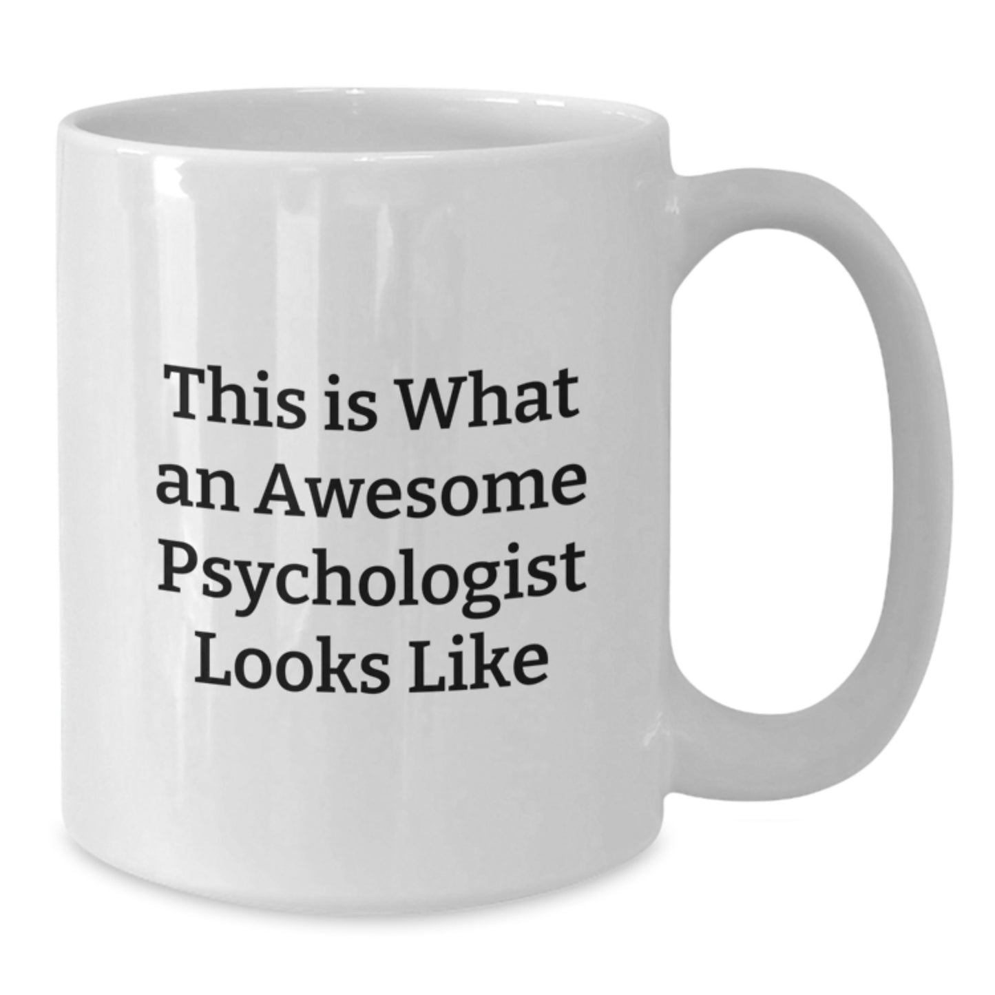 Funny Psychologist Gifts, White Coffee Mug, Inspirational Quote - 'This Is What An Awesome Psychologist Looks Like' Gifts from Friends for Birthday - Additional