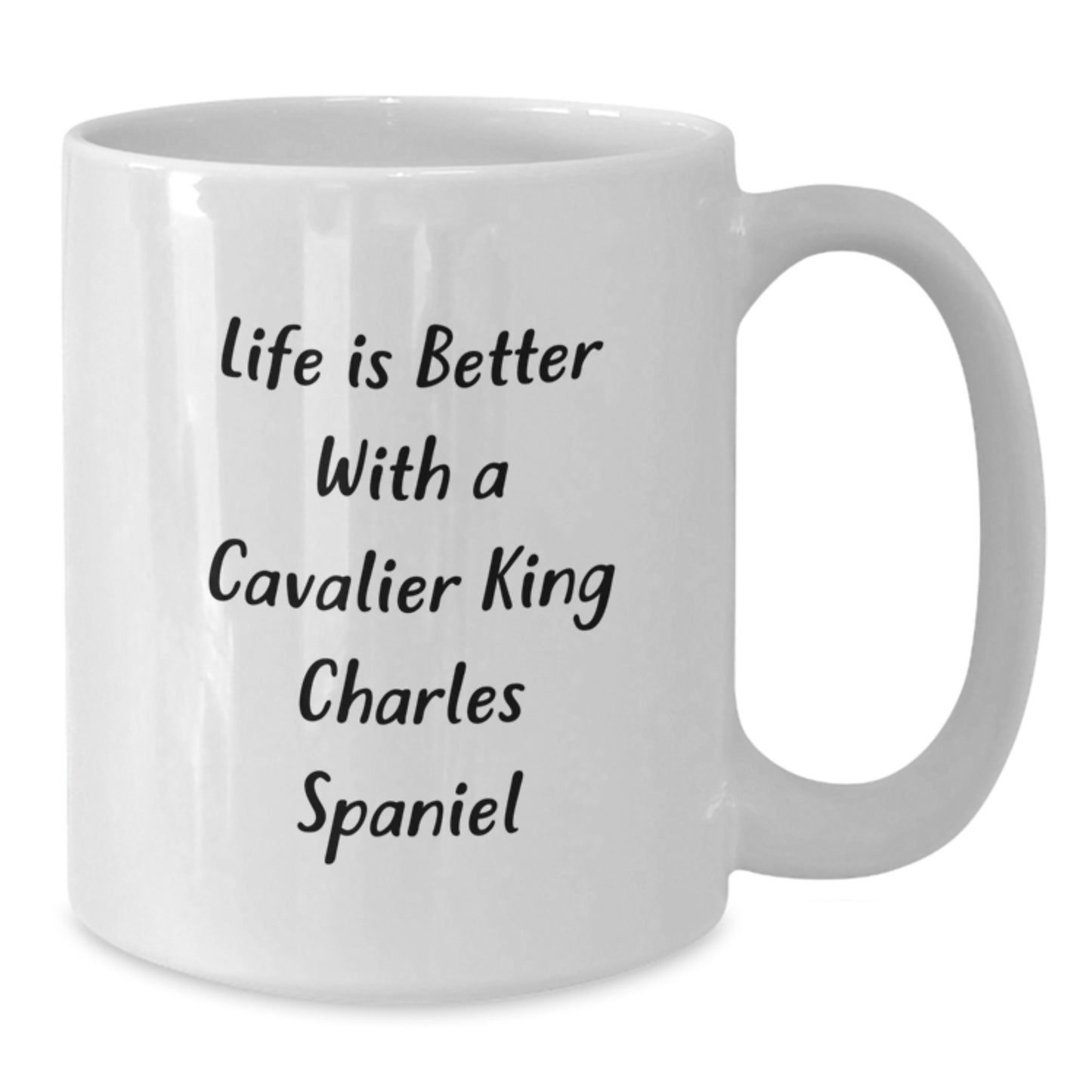 Funny Cavalier King Charles Spaniel Dog Gifts from Friends for Graduation Unique White Coffee Mugs - Life Is Better With A Cavalier King Charles Spaniel, Gifts for Men, Women, Coworkers, Family - Additional