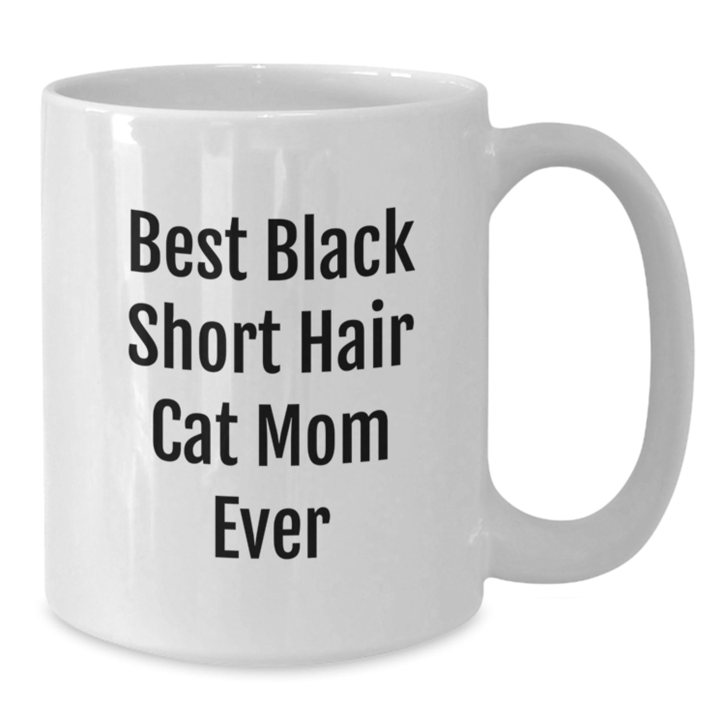 Black Short Hair Cat Mom Funny White Coffee Mug Gifts from Friends for Birthday - Additional