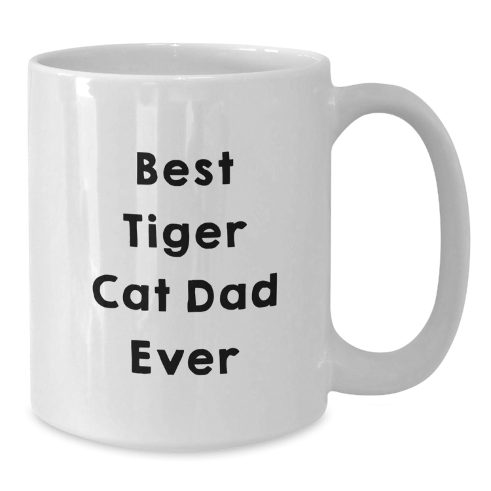 Funny Tiger Cat Dad Ever Gifts, White Coffee Mug for Birthday, Gifts from Men to Tiger Cat Lovers, 'Best Tiger Cat Dad Ever' Quote - Additional
