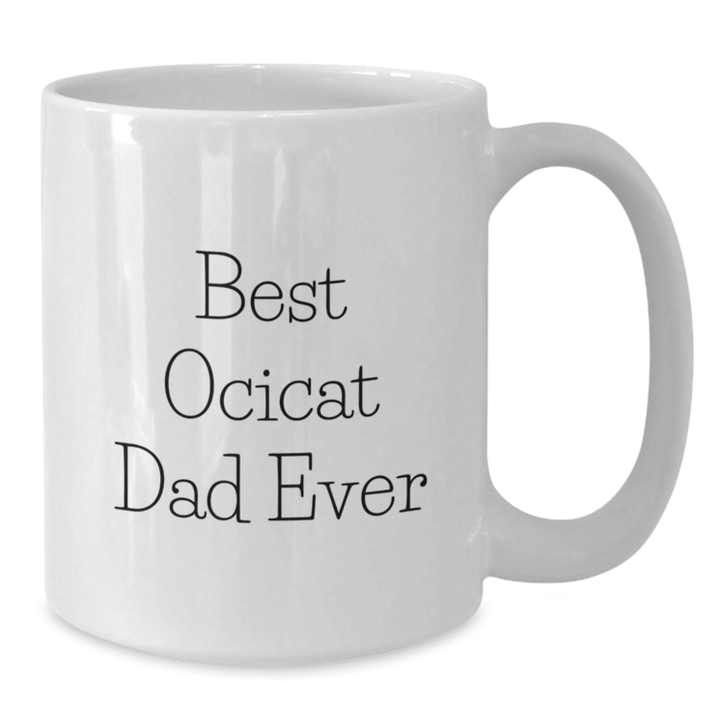 Ocicat Lovers Funny White Coffee Mug Gifts from Dad for Birthday, 'Best Ocicat Dad Ever', Unique Gift Ideas for Men, Friends, Family - Additional