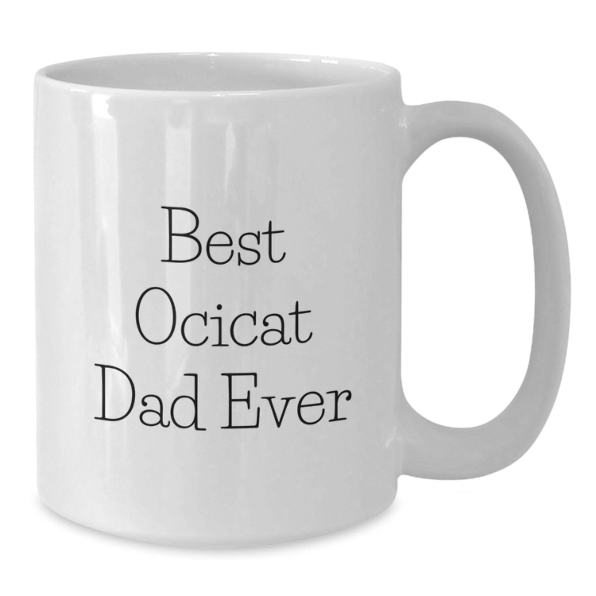 Ocicat Lovers Funny White Coffee Mug Gifts from Dad for Birthday, 'Best Ocicat Dad Ever', Unique Gift Ideas for Men, Friends, Family - Additional