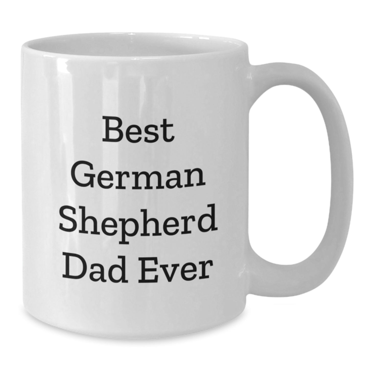 Funny German Shepherd Dog Lover Gifts from Dad for German Shepherd Dad's Graduation Unique White Coffee Mug - Additional