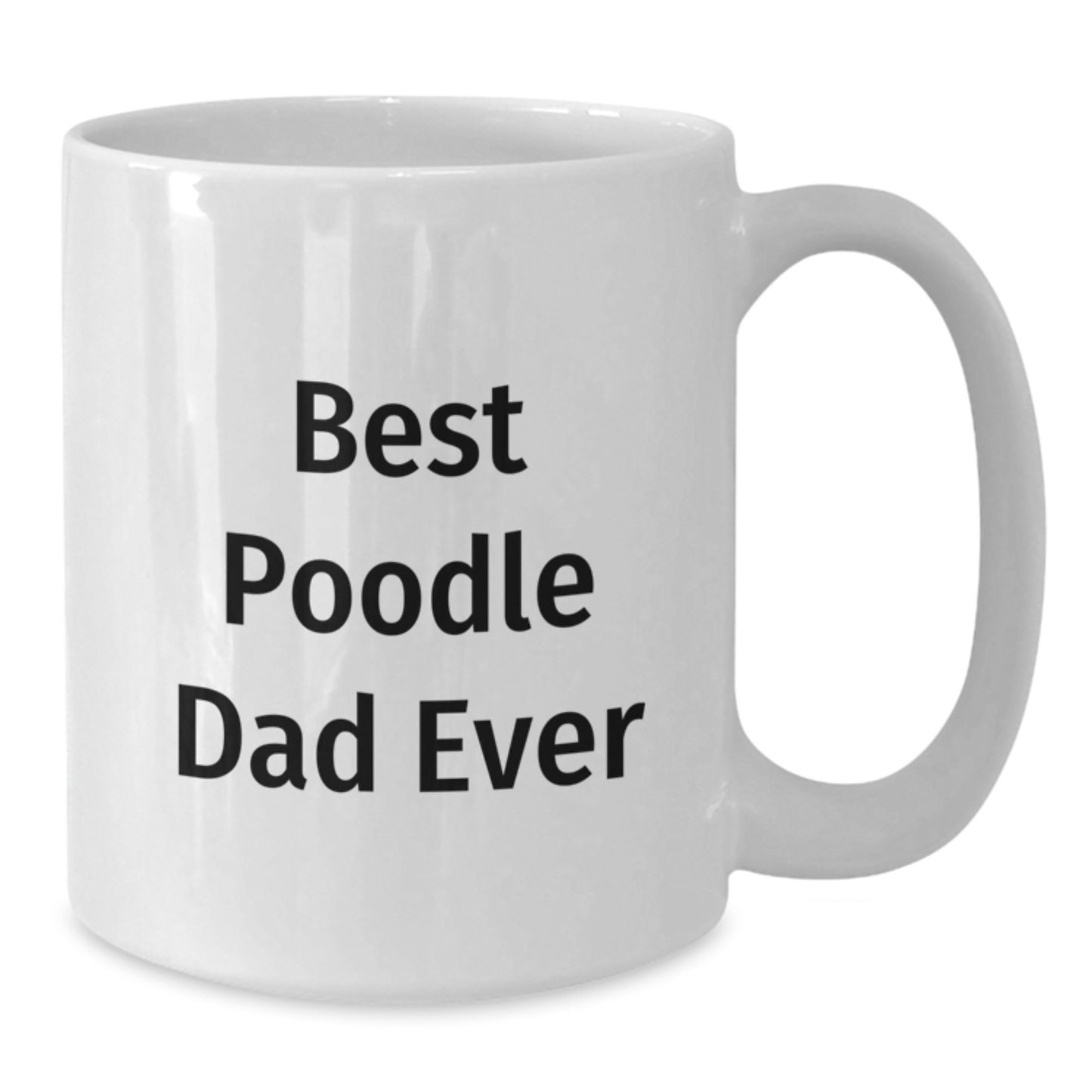 Funny Poodle Dog Gifts for Dad, White Coffee Mug, Best Poodle Dad Ever, Graduation Unique Gifts from Mom, Gifts for Poodle Dog Lovers - Additional