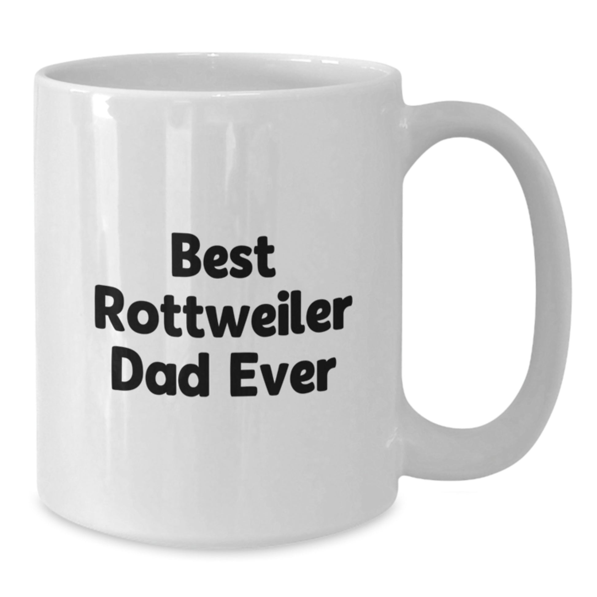 Funny Rottweiler Dog Gifts for Men - Best Dad Ever White Coffee Mug, Birthday Unique Gifts from Men to Rottweiler Dog Enthusiasts - Additional