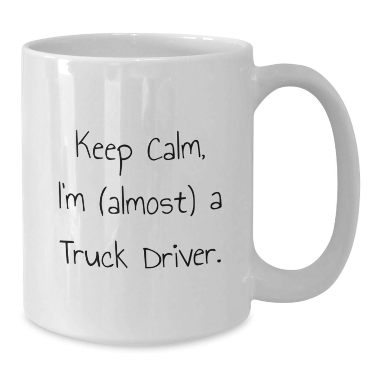 Funny Truck Driver Gifts for Men from Friends on Christmas - White Coffee Mug, 11oz or 15oz, Keep Calm I'm (almost) A Truck Driver. - Additional