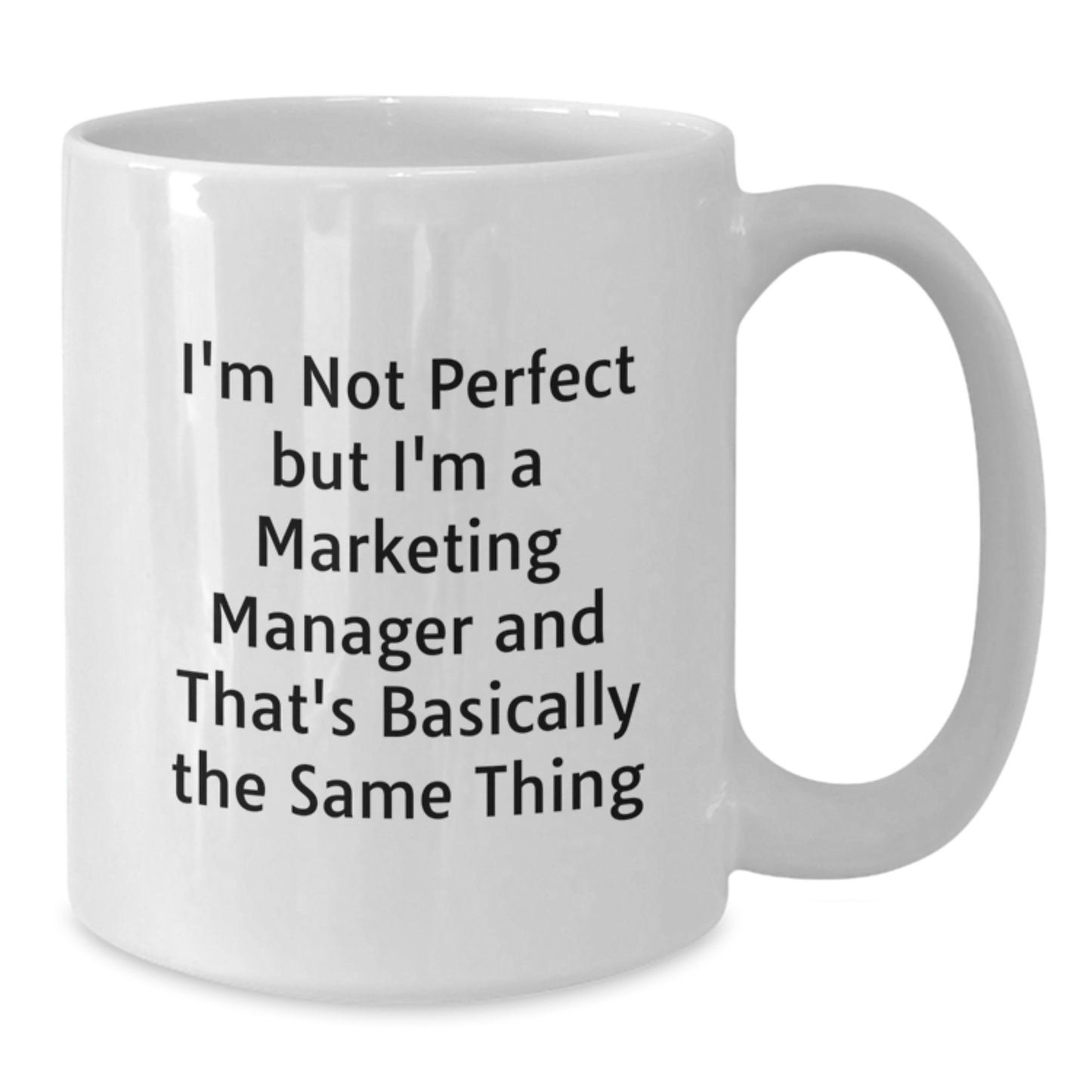 Funny Gift for Marketing Manager - White Coffee Mug, Perfect for Coworkers, 'I'm Not Perfect But I'm A Marketing Manager' Quote, Christmas Unique Gifts from Friends to Family - Additional