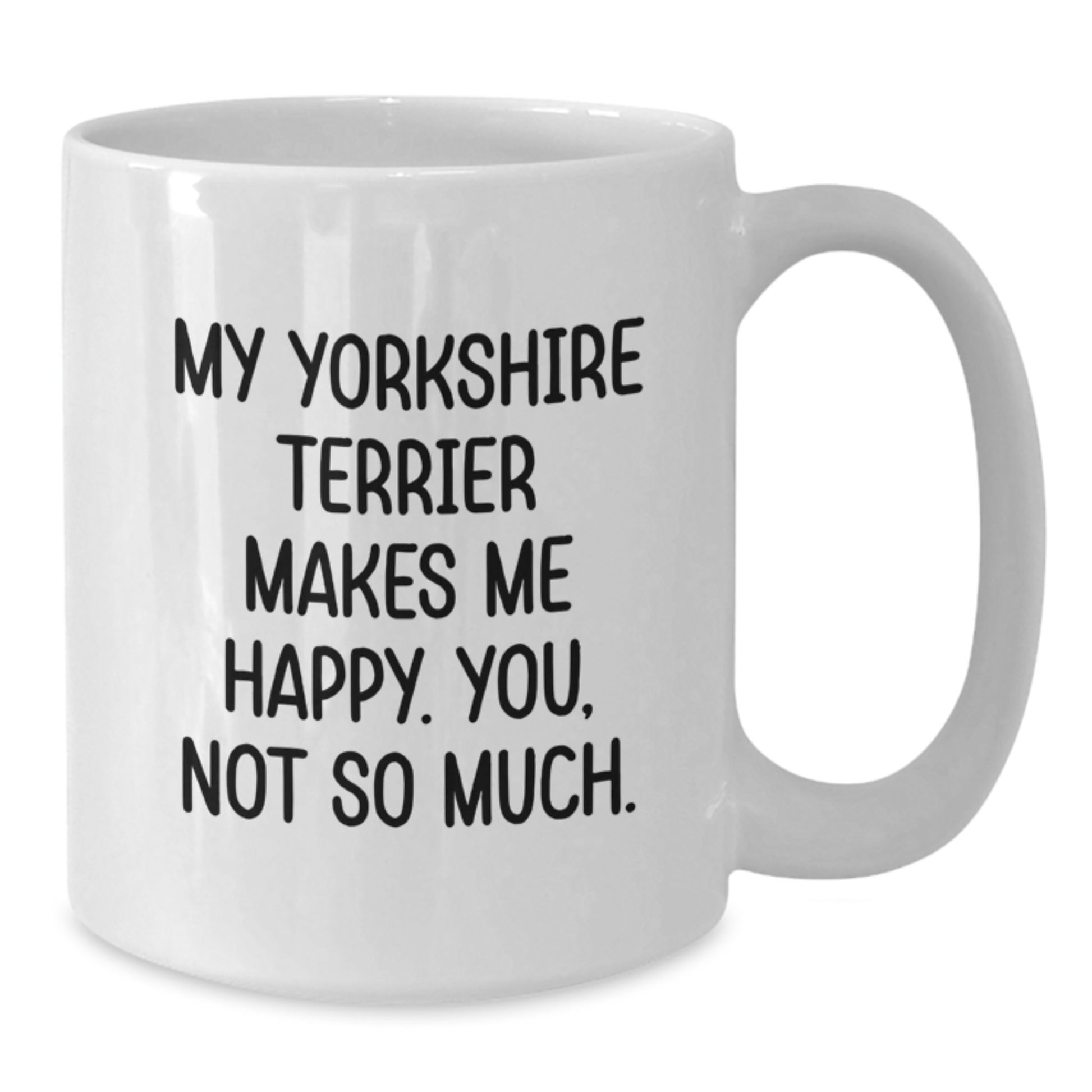 Funny Yorkshire Terrier Dog Lovers Gifts from Friends and Family for Graduation - White Coffee Mug - Additional