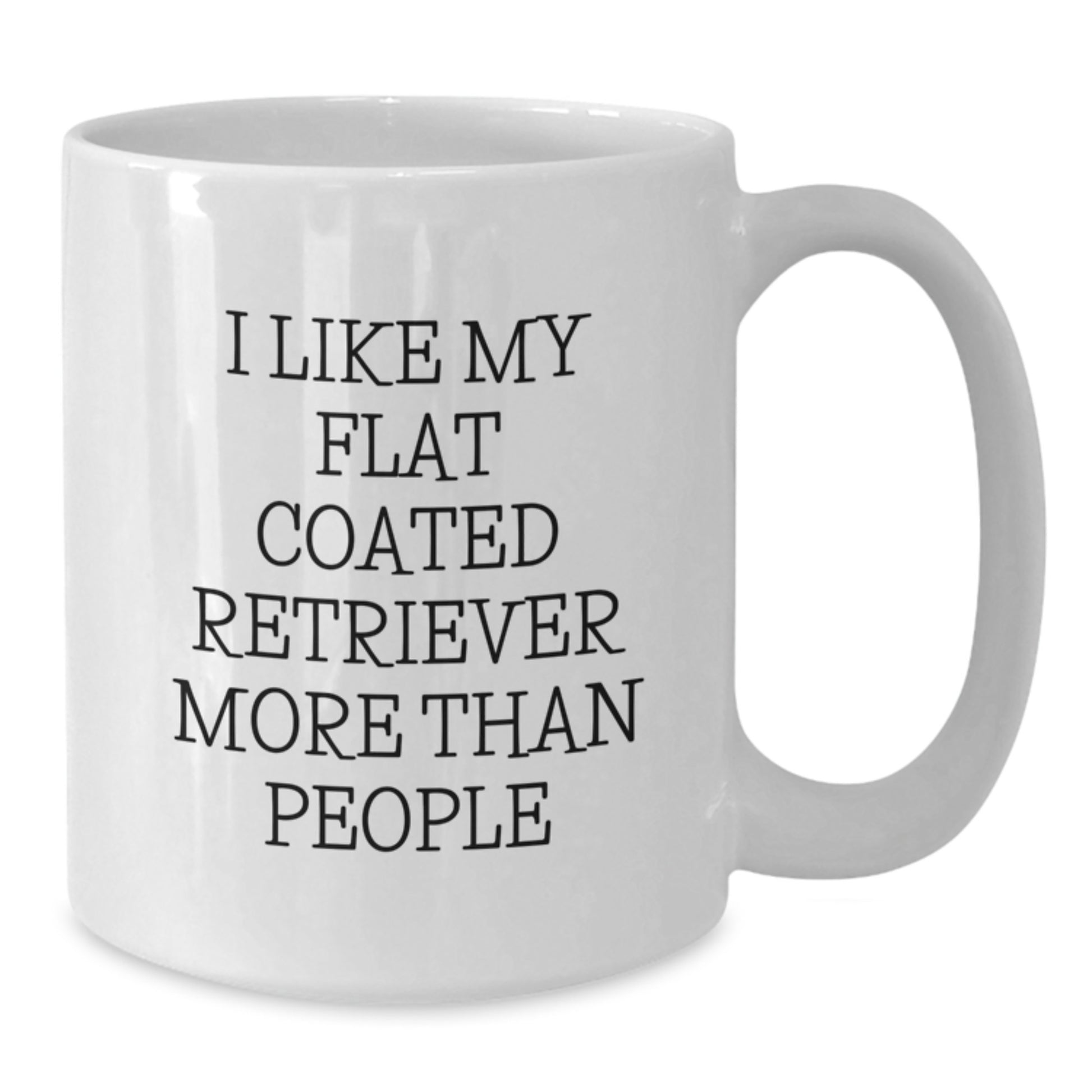 Funny Flat Coated Retriever Dog Gifts from Friends for Men on Birthday - I Like My Flat Coated Retriever More Than People White Coffee Mug - Additional