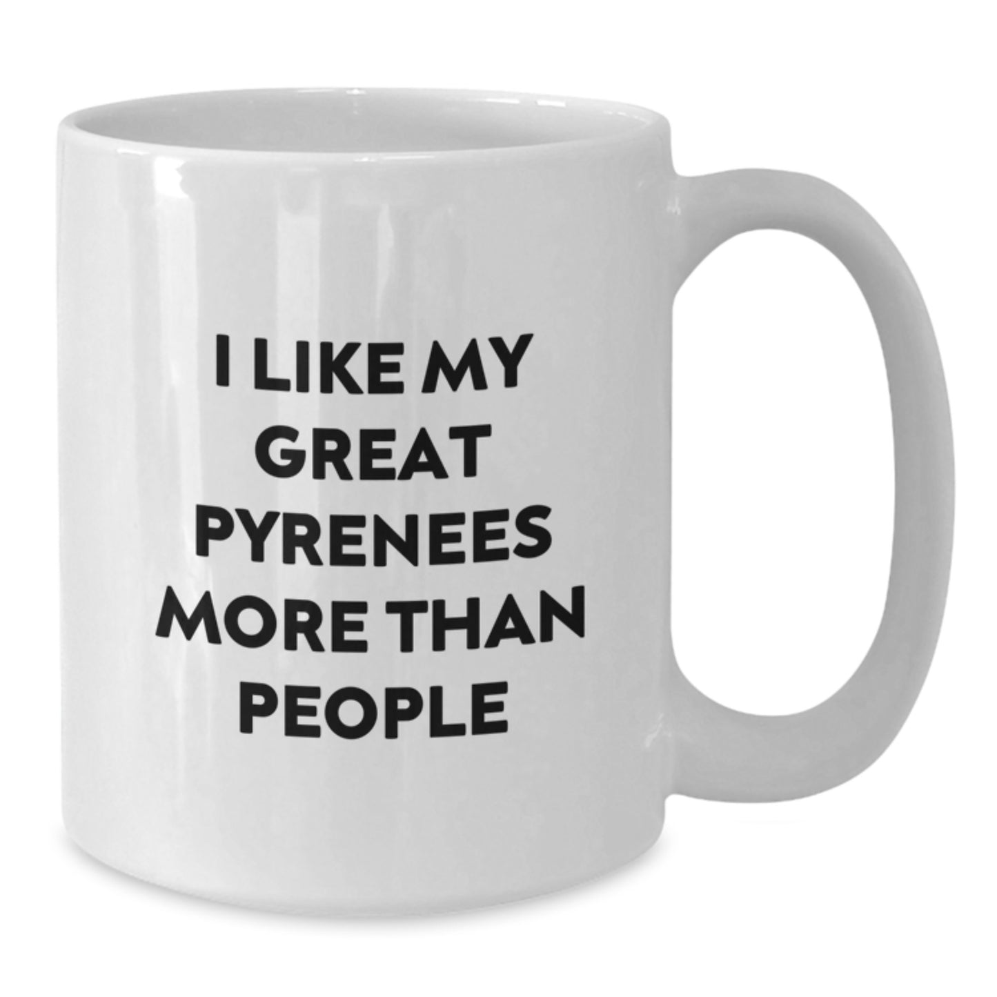 Funny Great Pyrenees Dog Lovers White Coffee Mug, Gifts from Friends and Family for Her, I Like My Great Pyrenees More Than People Birthday Unique Gifts - Additional