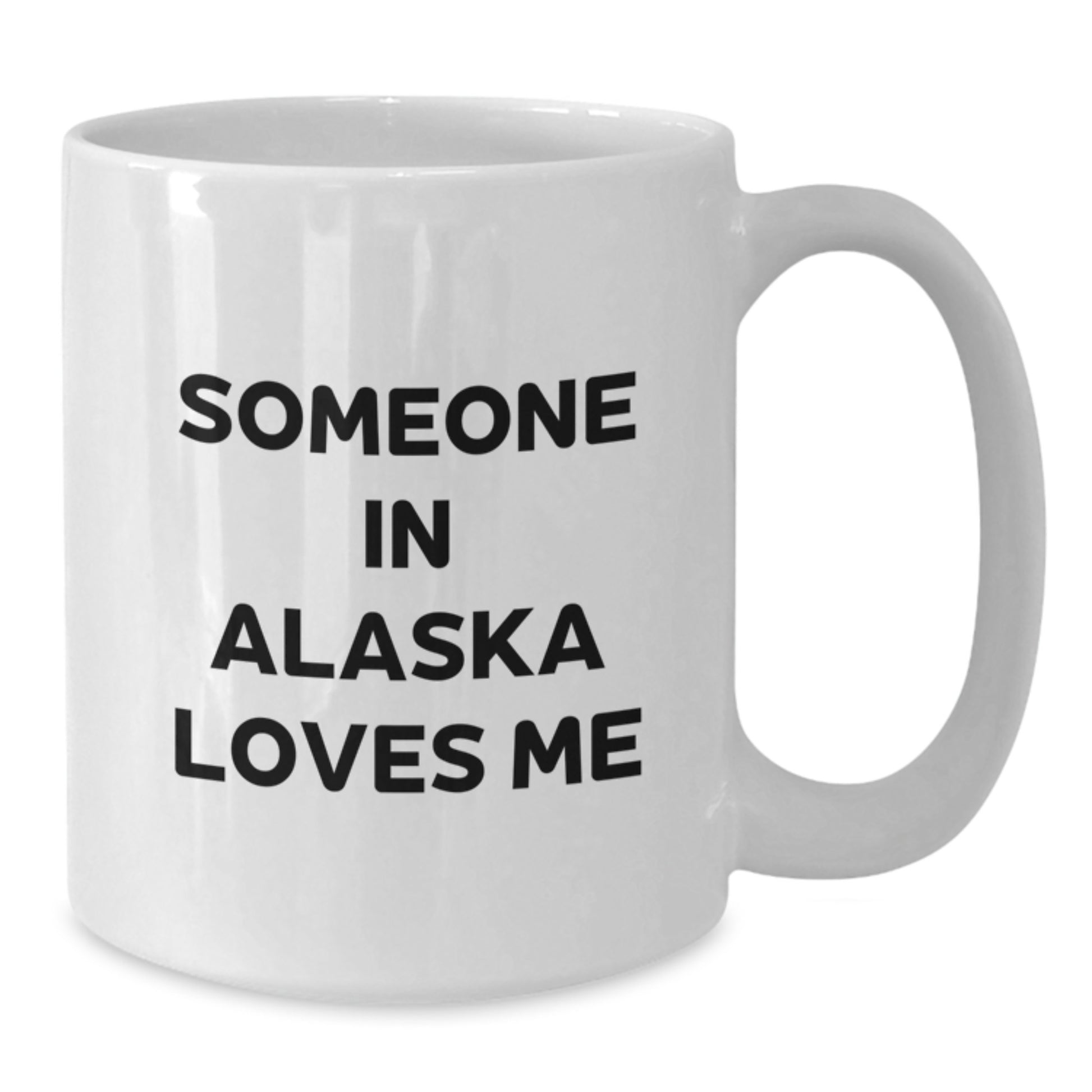 Funny Alaska Gifts for Someone Special, White Coffee Mug with 'Someone In Alaska Loves Me' Quote, Birthday Unique Gift from Friends - Additional