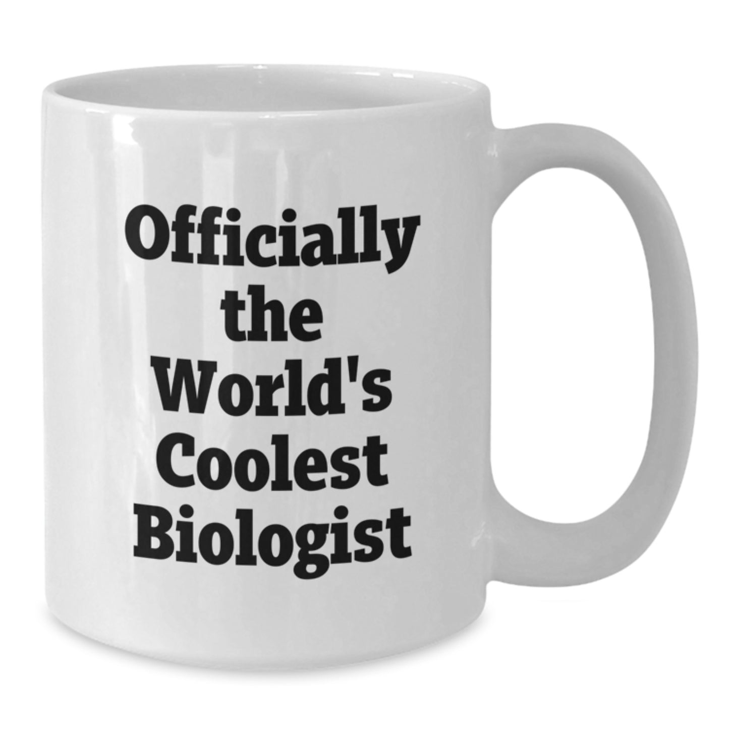 Funny Biologist Gifts from Men for World's Coolest Biologist in White Coffee Mug - Additional