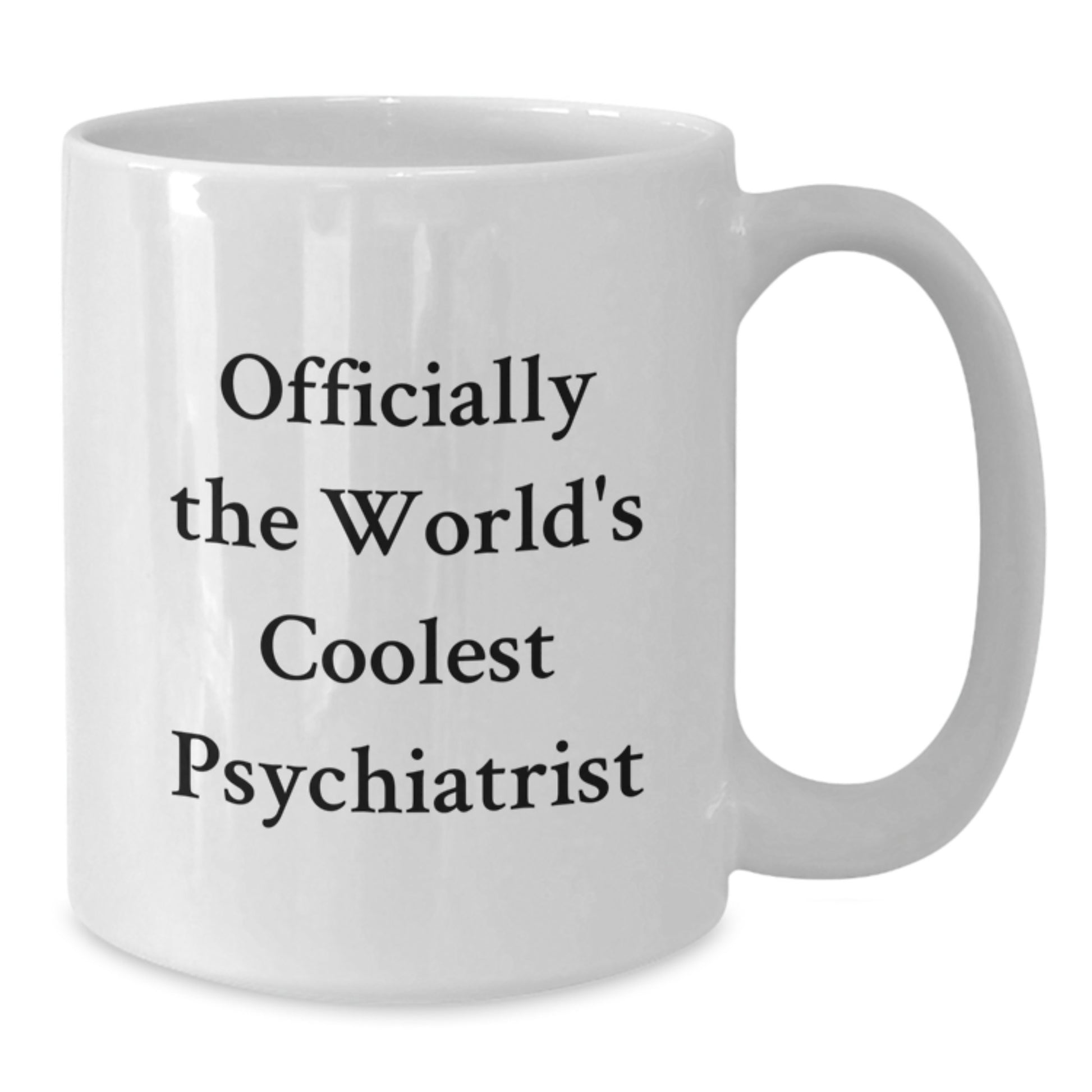 Funny Psychiatrist White Coffee Mugs for 'Officially The World's Coolest Psychiatrist' Fan Gifts from Friends to Family this Christmas - Additional