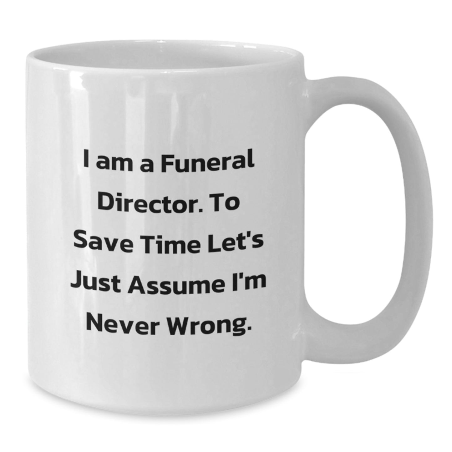 Funny Gifts from Friends for Funeral Directors - White Christmas Coffee Mug, I Am A Funeral Director Quote - 11oz or 15oz Ceramic Mug - Additional