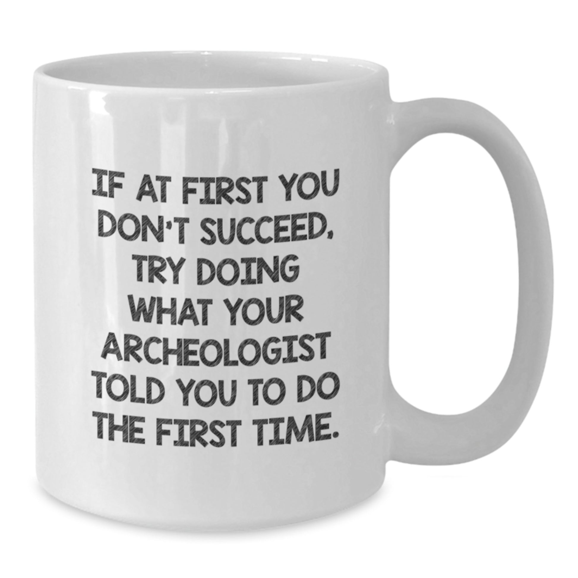 Funny Archeologist White Coffee Mug Gifts for Christmas from Friends and Family - Additional