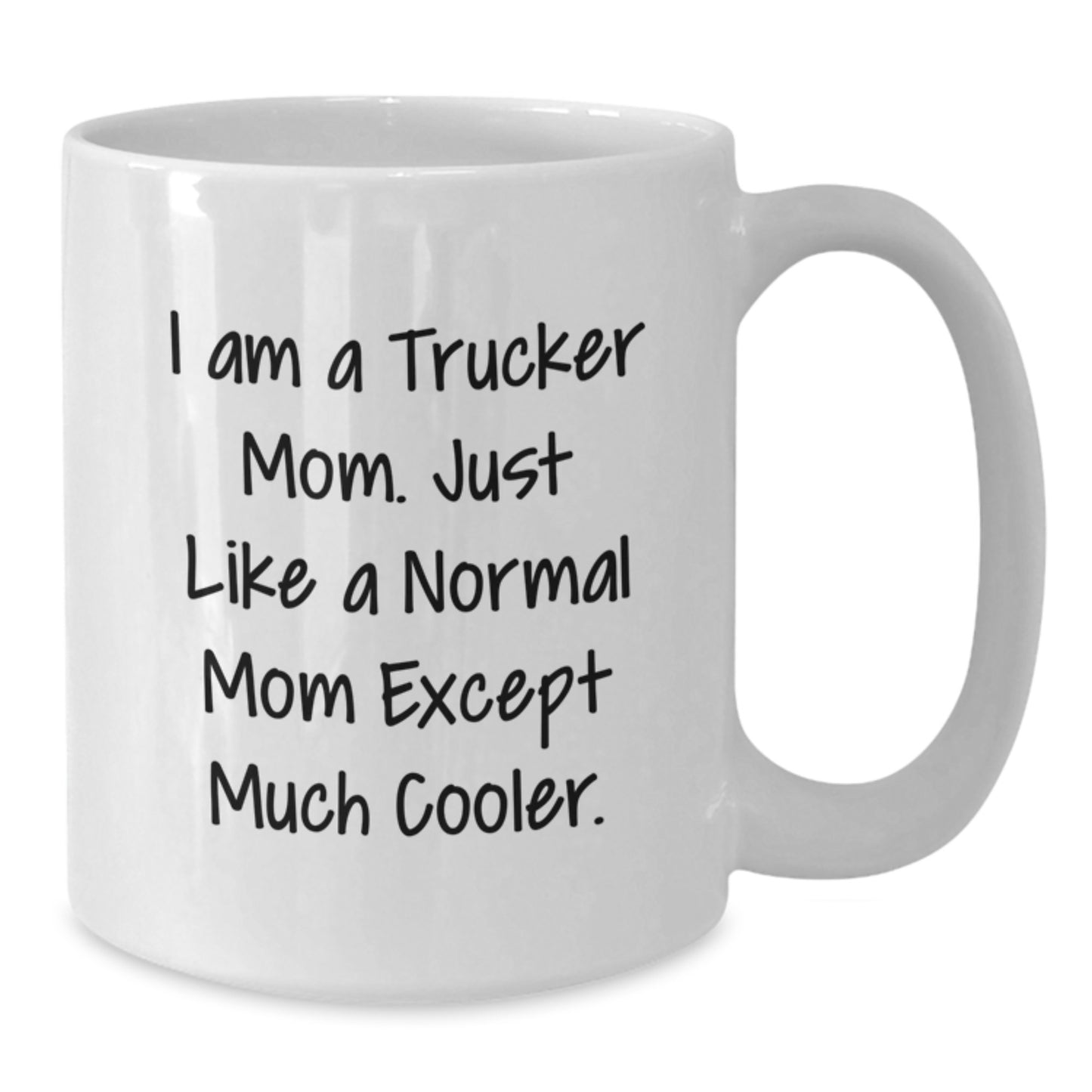 Funny Trucker Mom Gifts for Trucker Men, White Coffee Mug, Ideal Gift from Family, Unique Christmas Unique Gifts - Additional