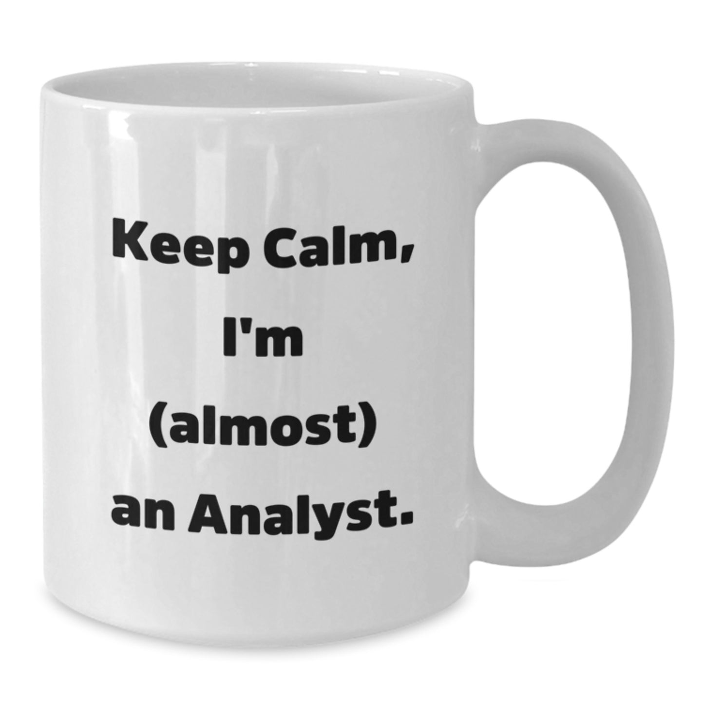 Funny Analyst Gifts for Men, White Coffee Mugs, 'Keep Calm, I'm (almost) An Analyst' Inscribed on a Unique White Ceramic Mug for Christmas - Additional