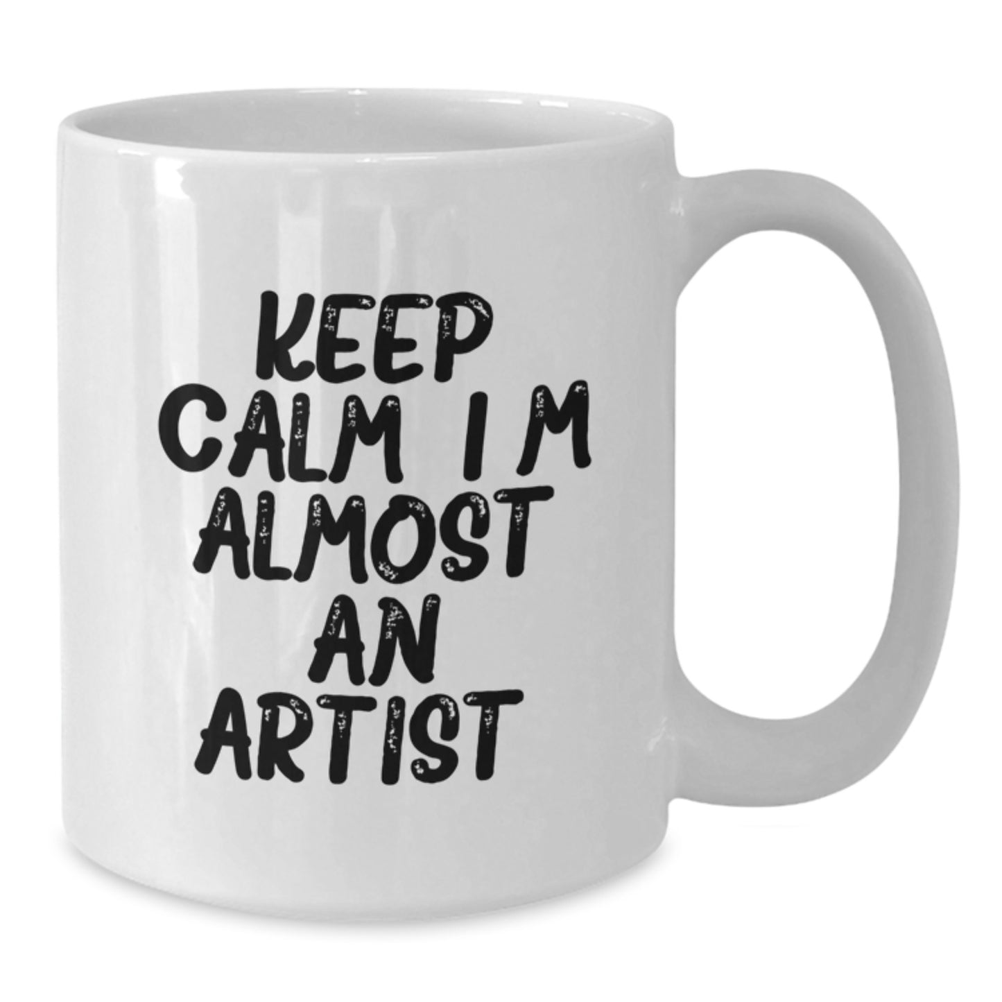 Funny Artist Gifts from Friends for Men - Keep Calm I'm (almost) An Artist White Coffee Mug Christmas Unique Gifts - Additional