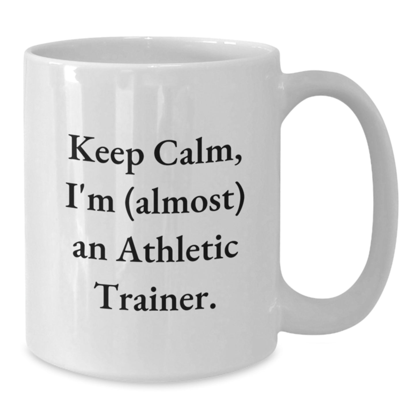 Funny Athletic Trainer Gifts for Men, Unique White Coffee Mug with 'Keep Calm, I'm (almost) An Athletic Trainer.' Quote, Perfect for Christmas - Additional