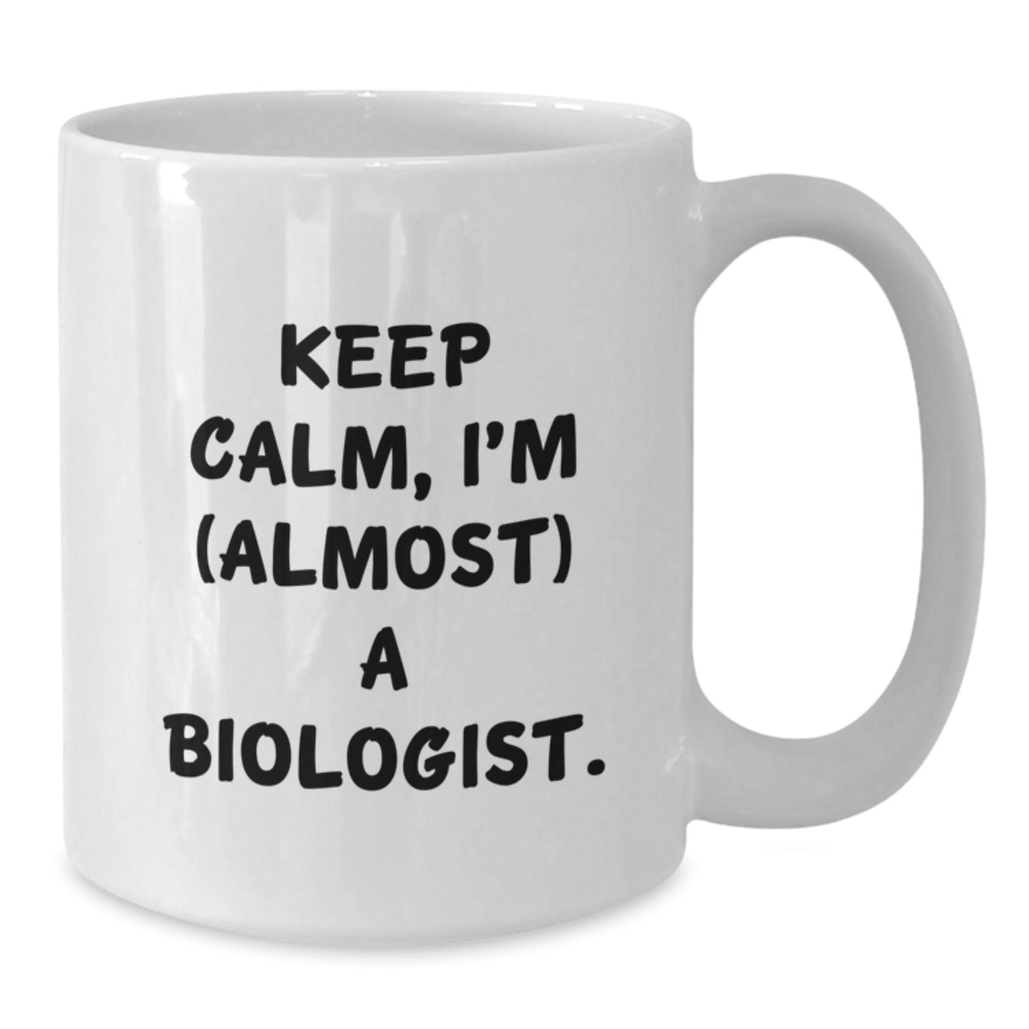 Funny Biologist Gifts for Men - White Coffee Mug with 'Keep Calm, I'm (almost) A Biologist.' for Biologist Lover, Christmas Unique Gifts from Friends to Family - Additional