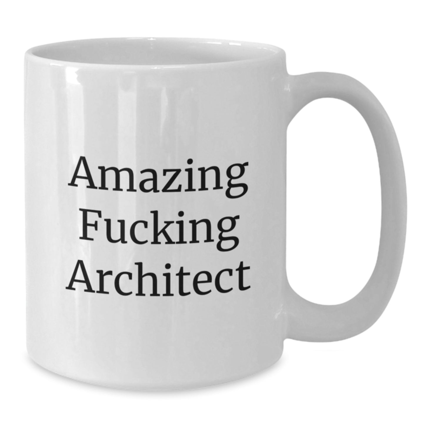 Amazing Architect Gifts for Christmas - Funny White Coffee Mug from Friends for Him - Additional