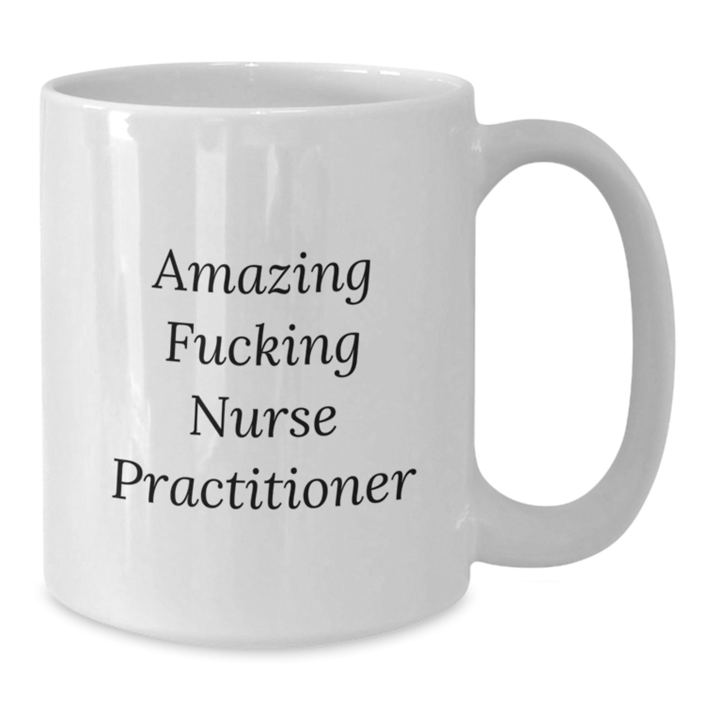 Funny Gifts from Men to Nurse Practitioner - Amazing 'F--king' White Coffee Mug - Unique Christmas Unique Gifts - Additional