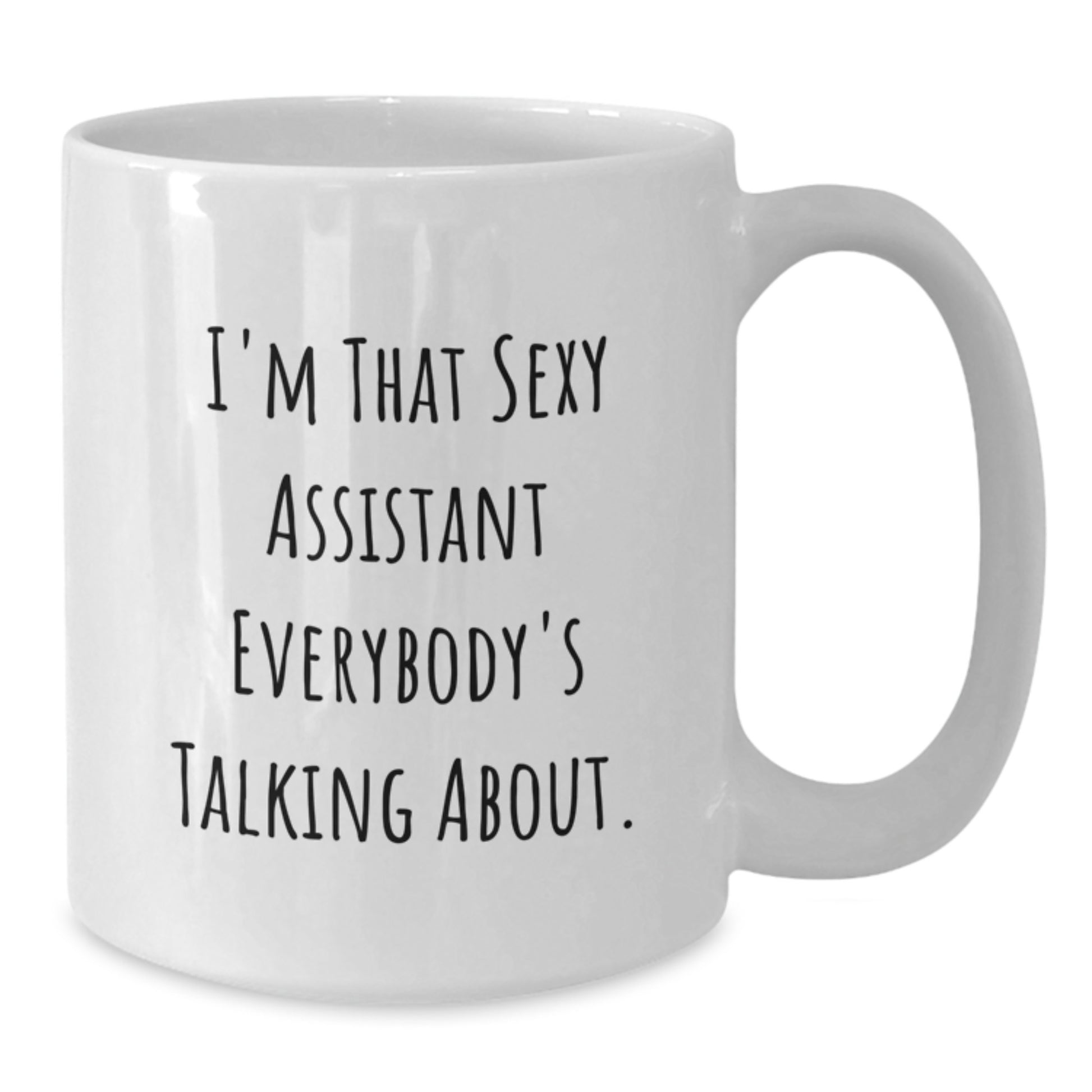 Sexy Assistant Gifts for Men from Women, Funny Quote White Coffee Mug, Christmas Unique Presents - Additional