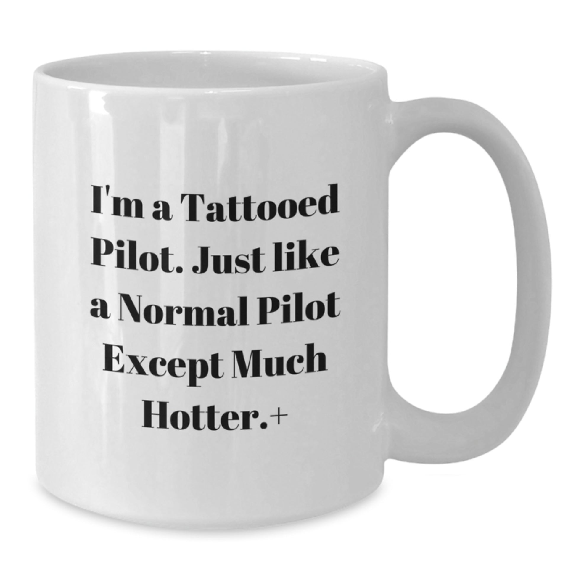 Funny Pilot Gifts, I'm A Tattooed Pilot Gifts, White Coffee Mugs for Christmas Unique Gifts from Men to Friends - Additional