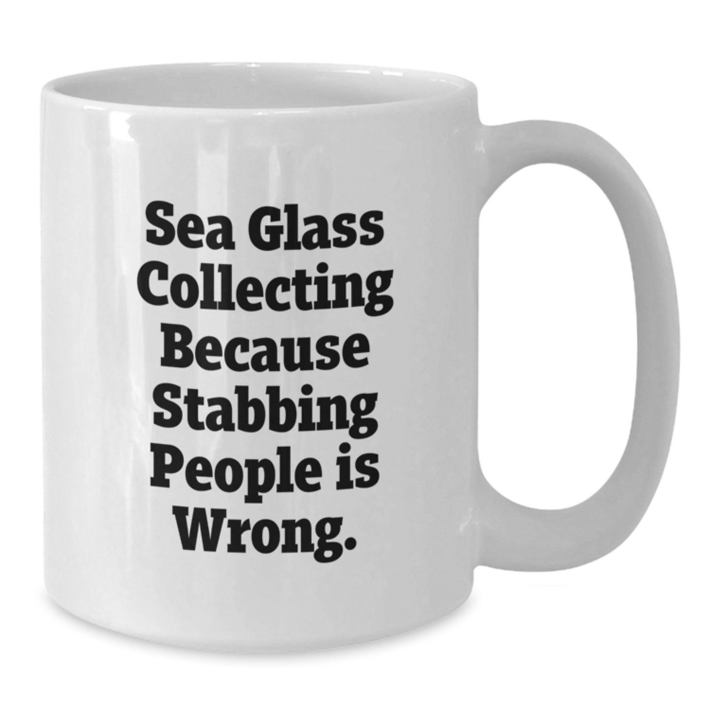 Funny Sea Glass Collecting Gifts from Friends, White Coffee Mug for Christmas Unique Presents, 'Sea Glass Collecting Because Stabbing People Is Wrong.' - Additional