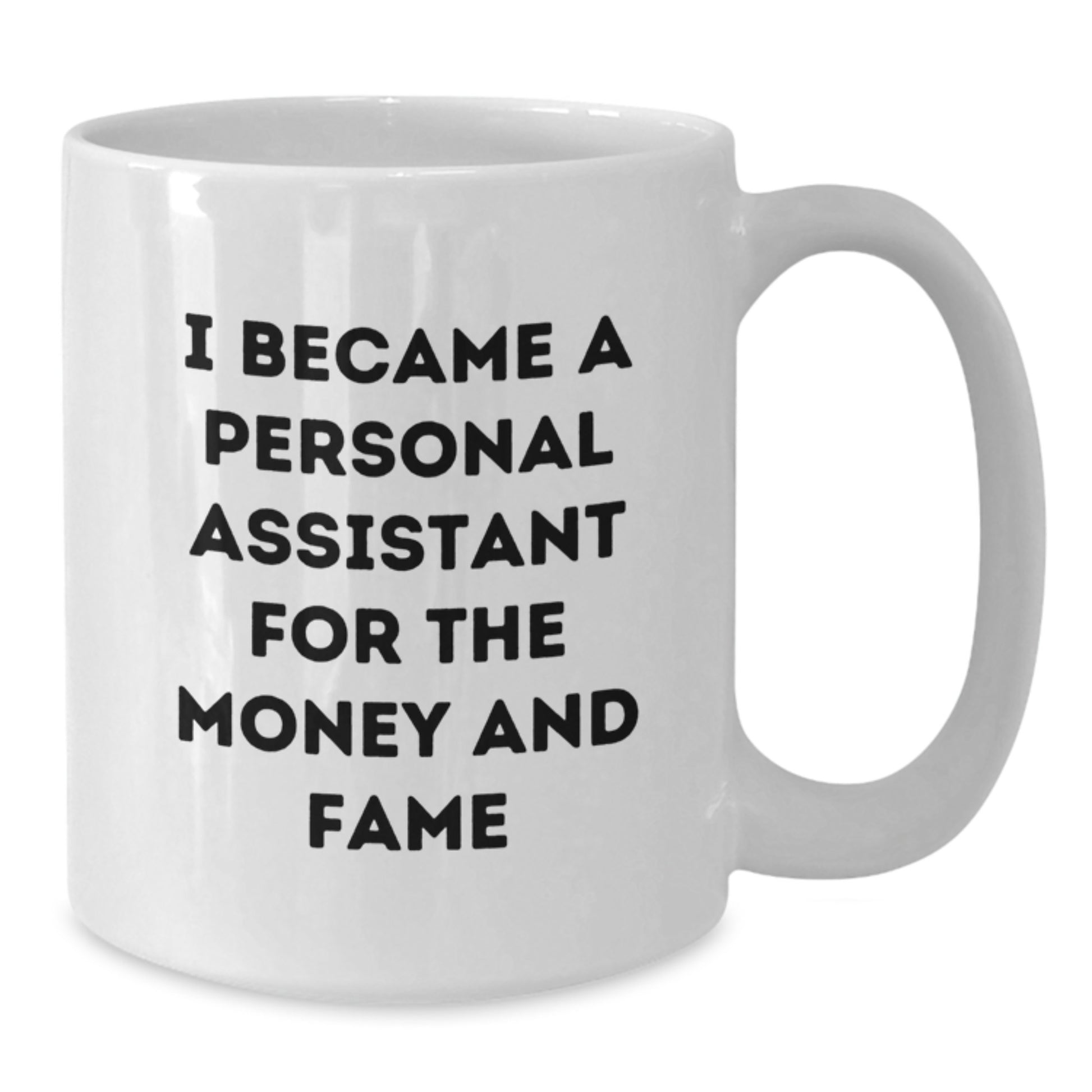 Funny Quote Personal Assistant Gifts for Men or Women, White Coffee Mug, Christmas Unique Presents from Friends or Family - Additional