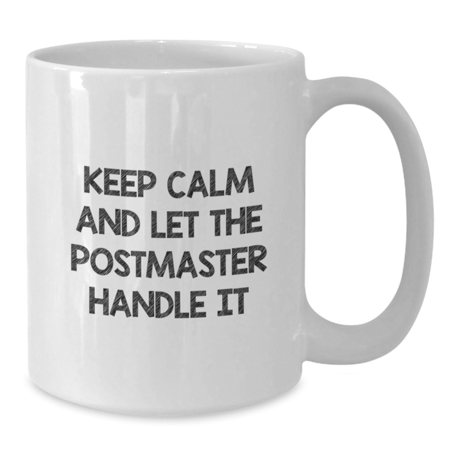 Keep Calm and Let the Postmaster Handle It Funny White Coffee Mug Gifts for Postmaster from Men - Additional