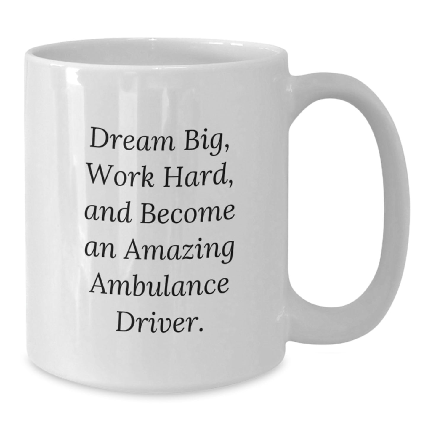 Ambulance Driver Gifts, Inspirational Quote Mugs, White Coffee Mugs for Ambulance Driver, Gifts from Friends to Ambulance Driver, Ambulance Driver Graduation Unique Gifts - Additional