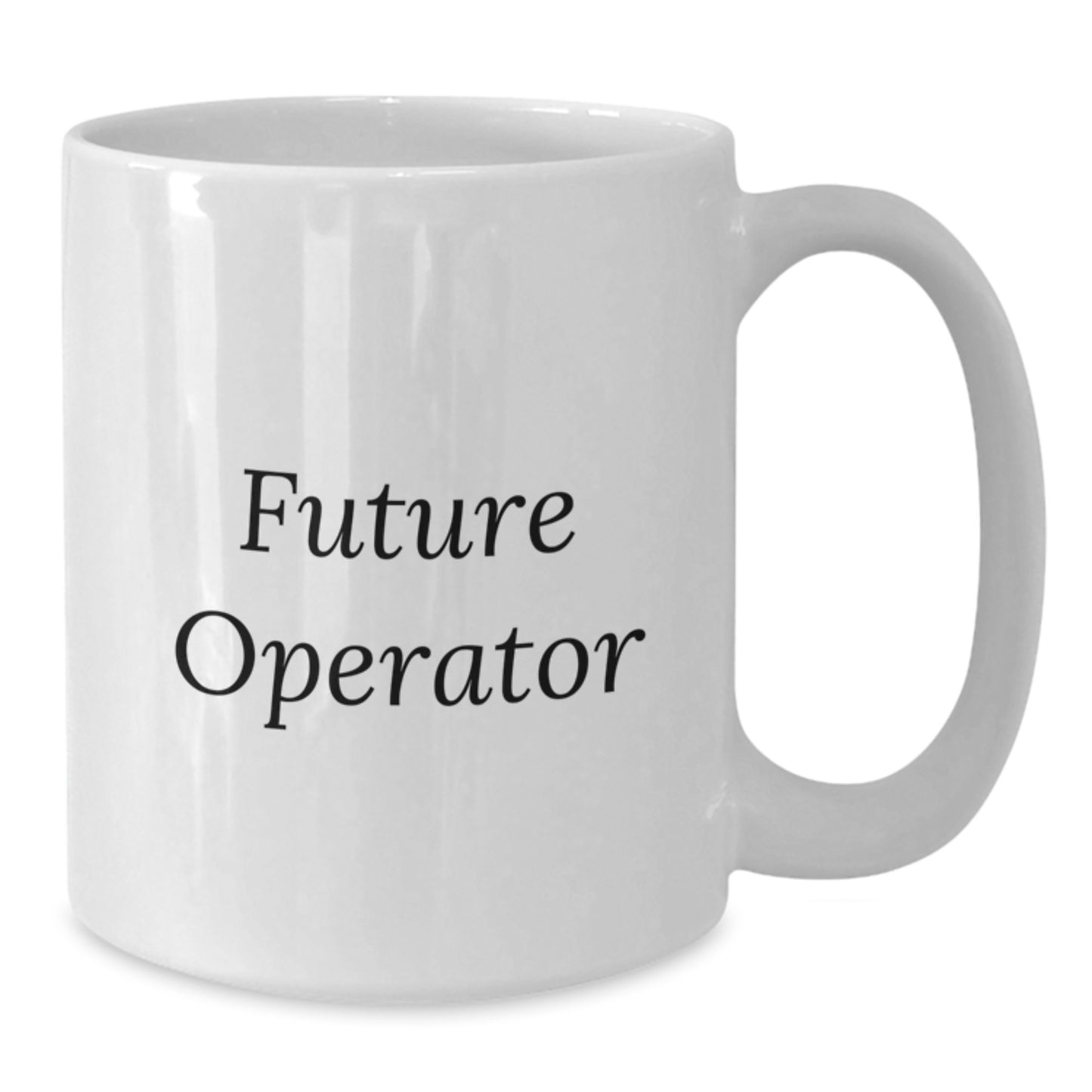 Funny Operator Gifts for Men, White Coffee Mugs with Inspirational Quote, Unique Christmas Unique Gifts from Friends to Operator Enthusiast, Operator Lover White Coffee Mug - Additional