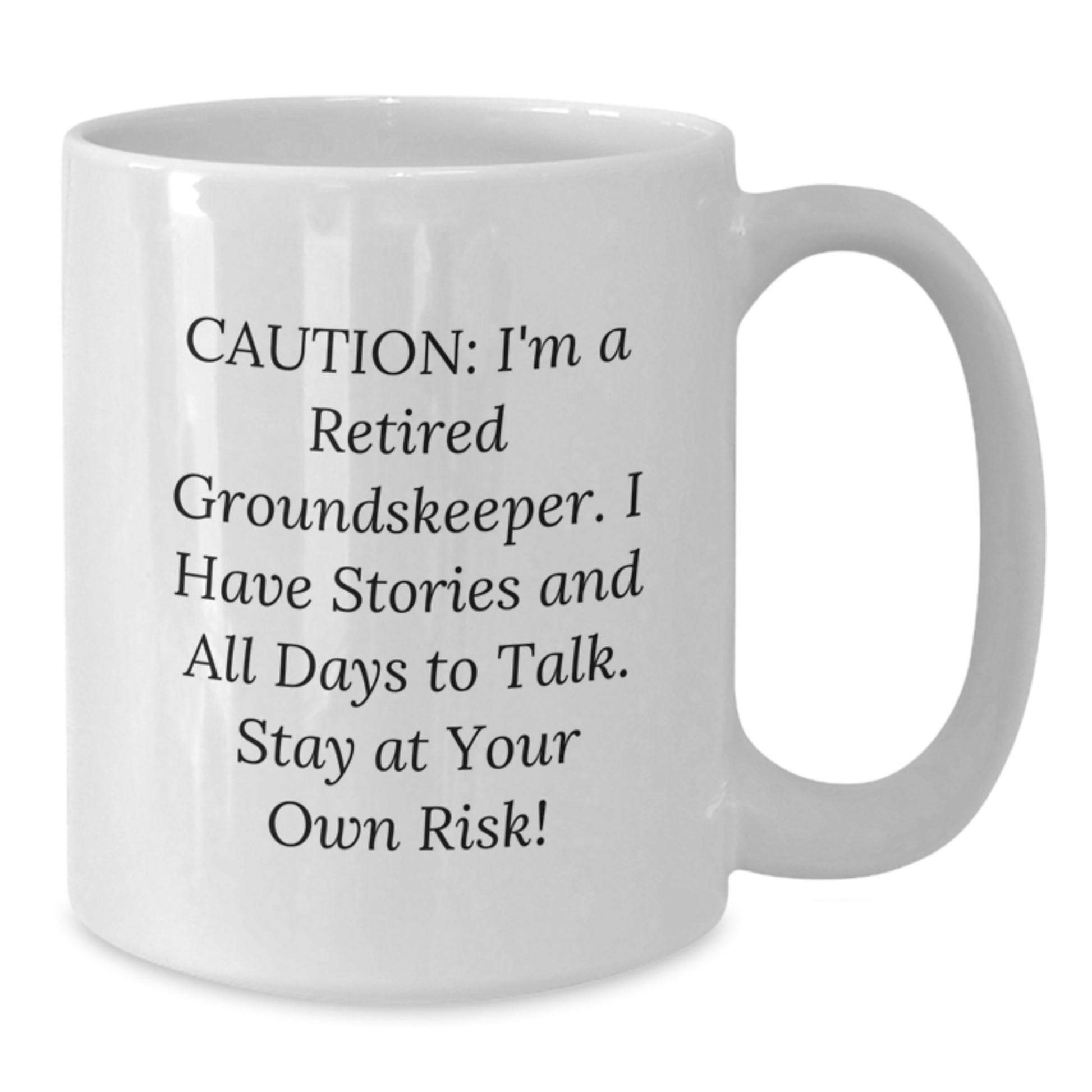 Funny groundskeeper Gifts from Friends for Men, White Coffee Mug - 'Caution: I'm A Retired groundskeeper...' - Additional