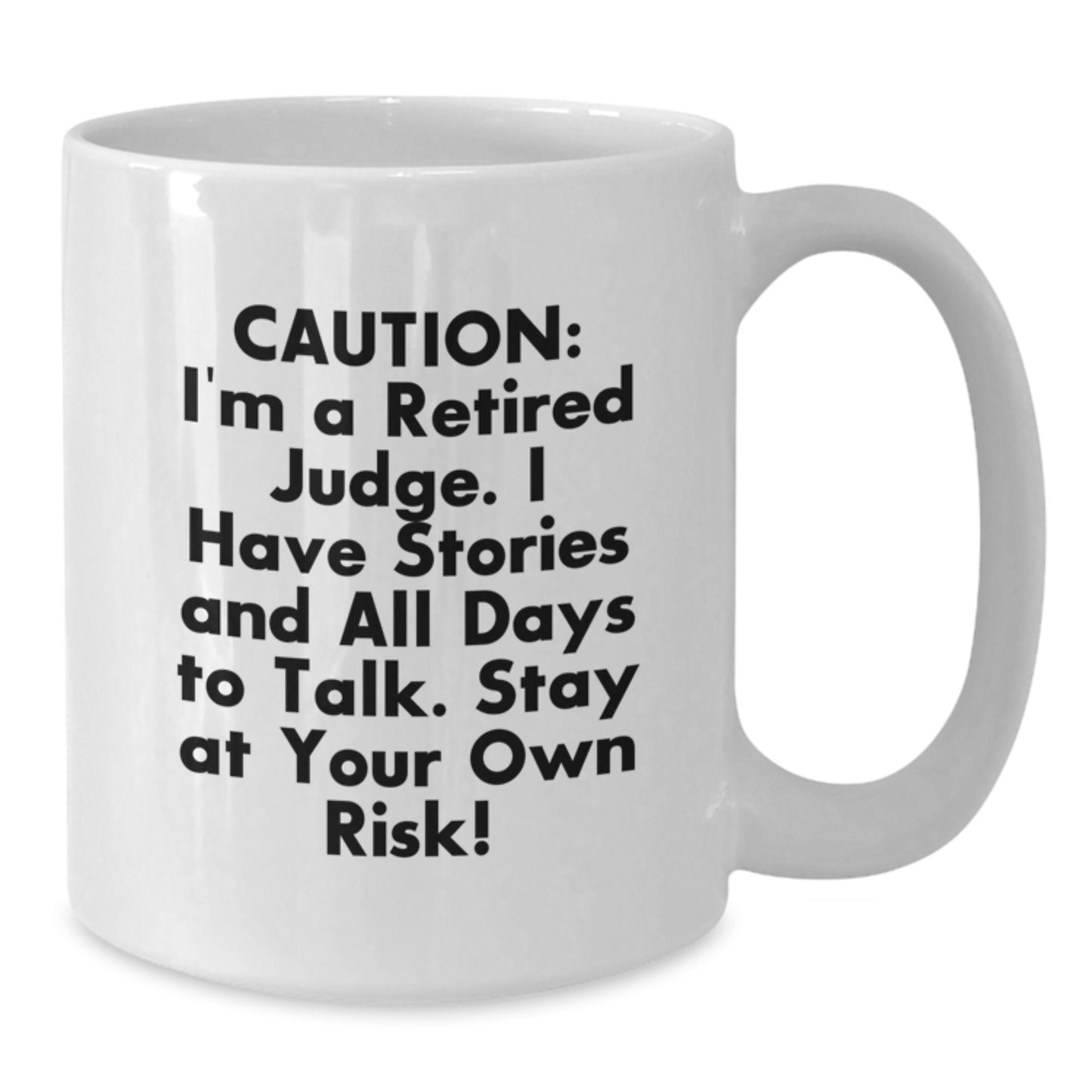 Funny Judge Quote White Coffee Mug, Gifts from Friends for Men, Unique Christmas Unique Gifts for Judge - Additional