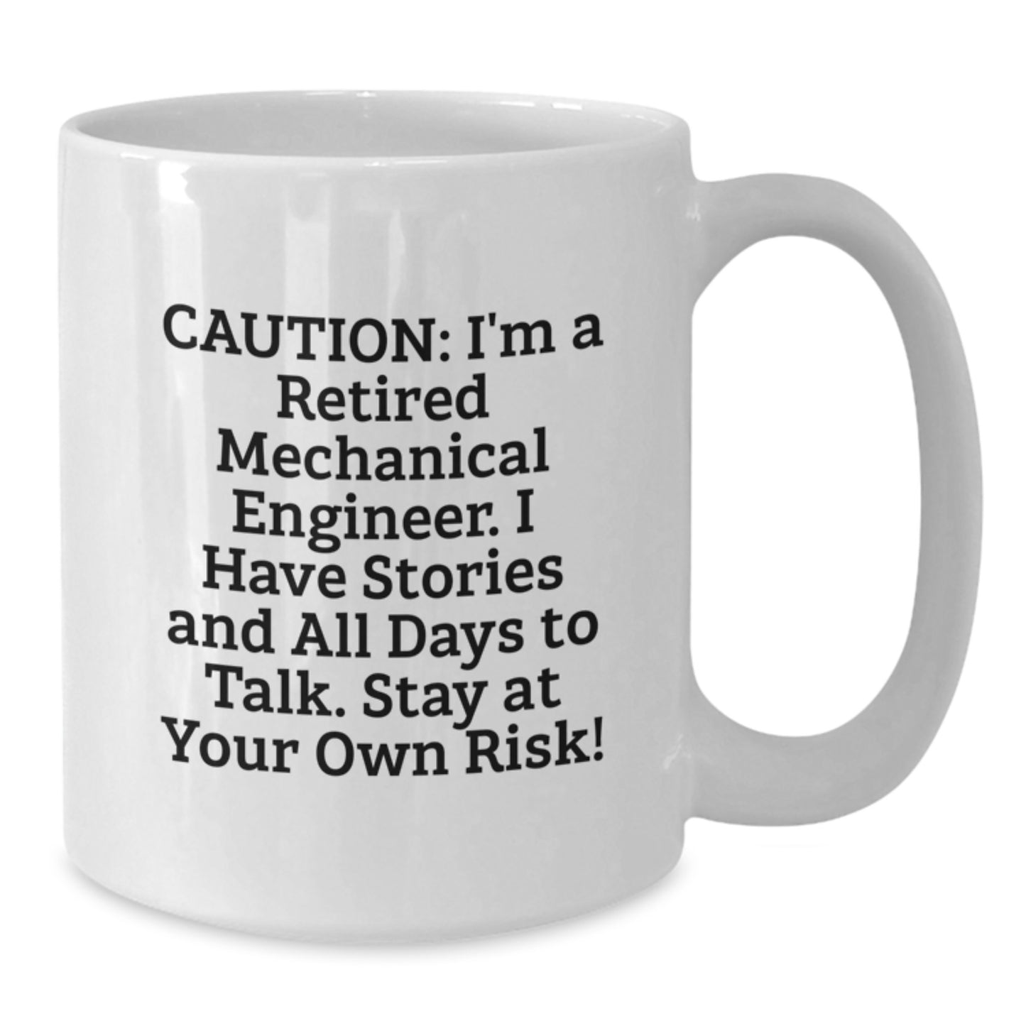 Funny Mechanical Engineer Christmas Unique Gifts from Friends - 'I'm A Retired Mechanical Engineer' White Coffee Mug - 11oz or 15oz Ceramic Mug - Additional