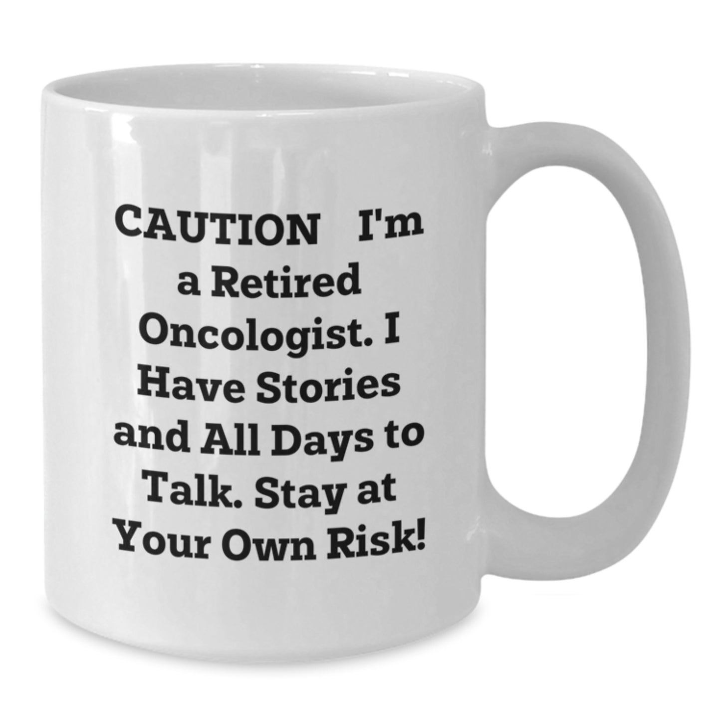 Oncologist Gifts - Funny White Coffee Mug for Men, Women, Friends, Family, or Coworkers - Christmas Unique Presents from Retired Oncologist - Additional