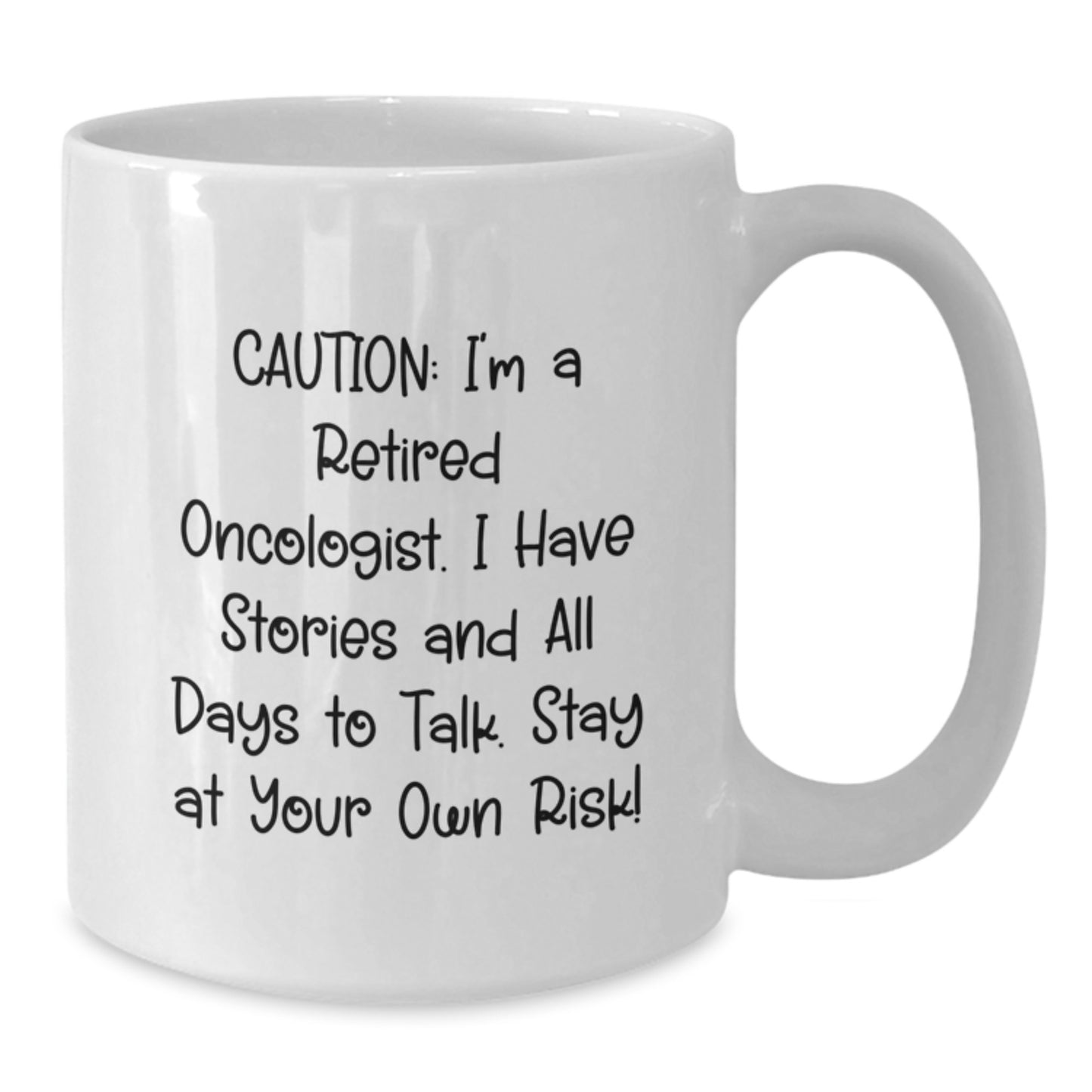Funny Oncologist White Coffee Mug, Gifts from Men to Oncologist Friends, Cautionary Humor for Christmas - Additional