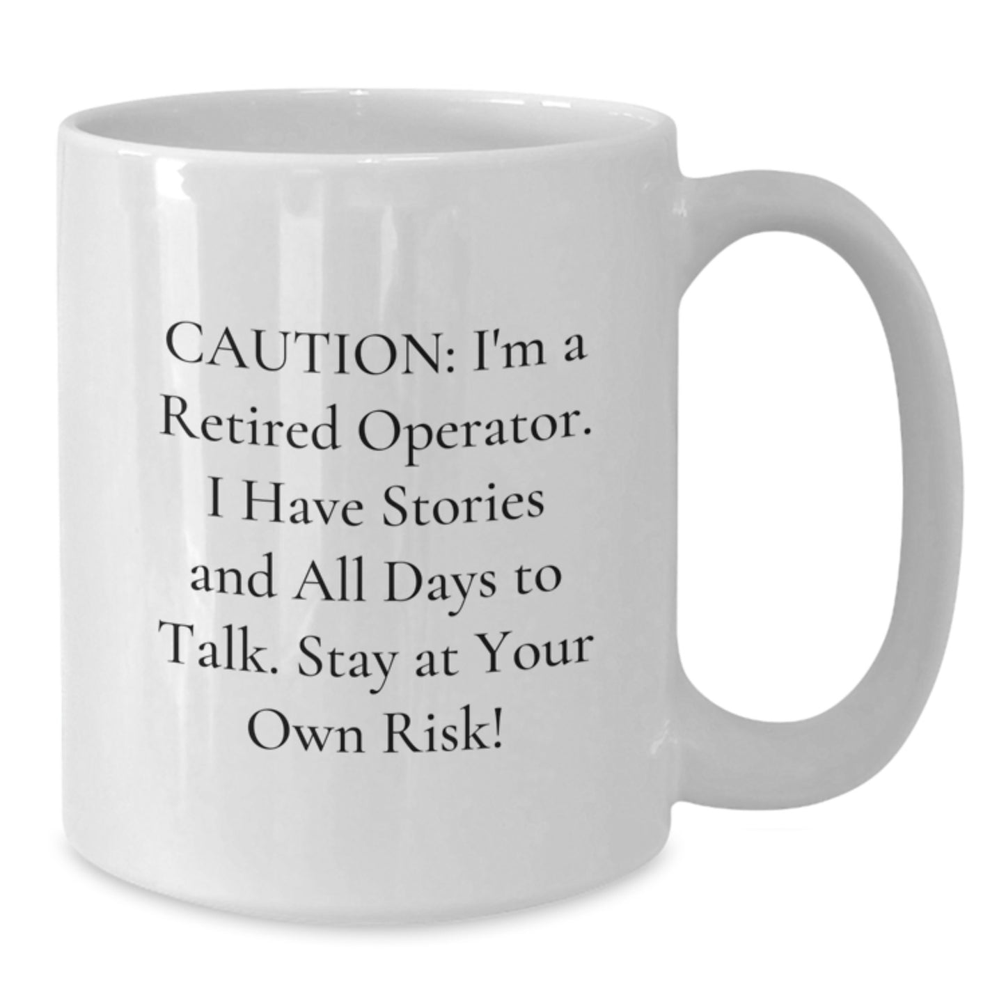 Funny Operator Gifts from Friends for Men - Caution: I'm A Retired Operator White Coffee Mug - Perfect Holiday Unique Gifts - Additional