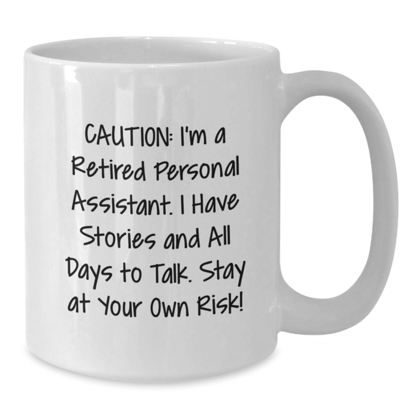 Personal Assistant Gifts for Men and Women, Funny White Coffee Mug, Caution: I'm A Retired Personal Assistant, White Coffee Mug for Christmas Unique Gifts from Family - Additional
