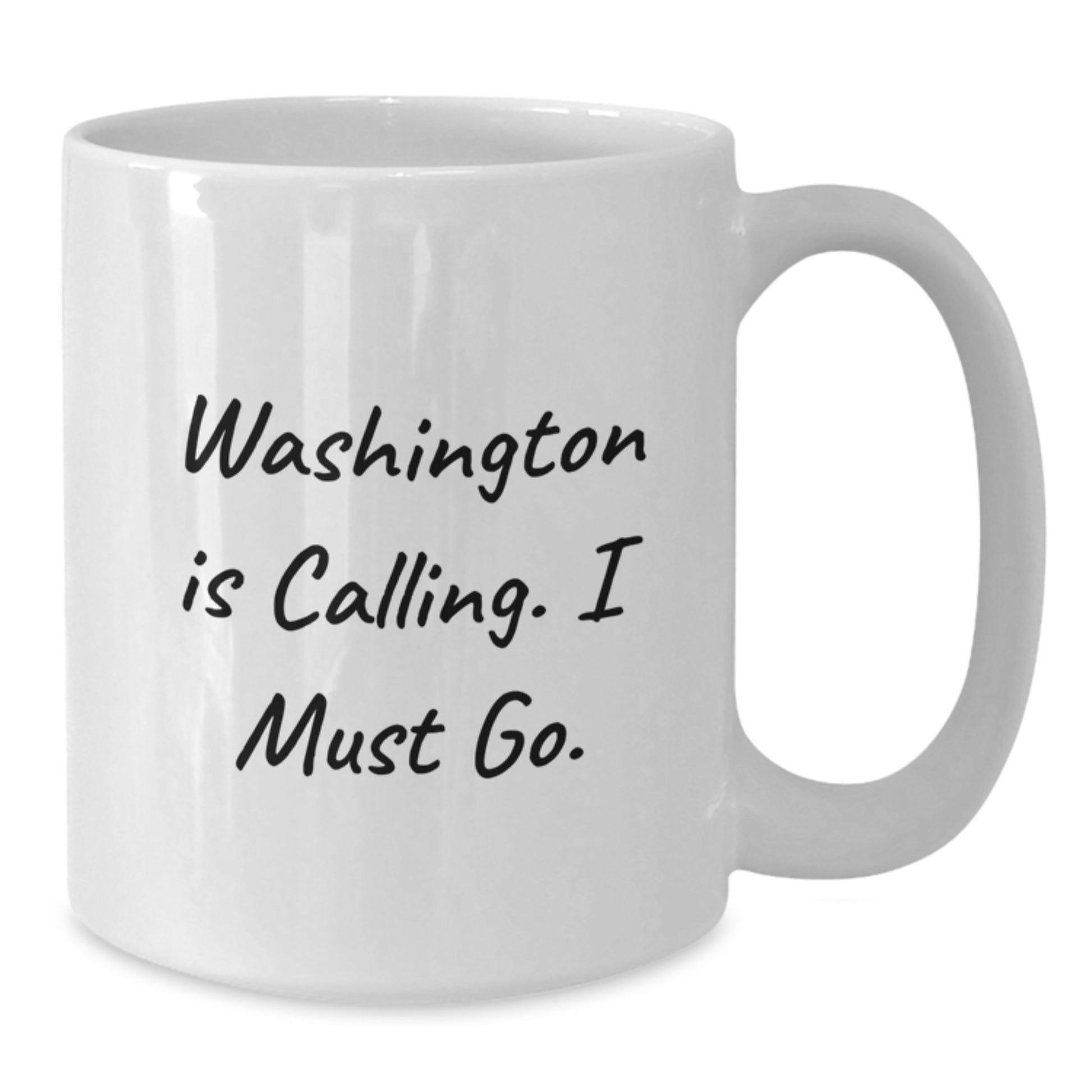Washington Calling Funny Quote White Coffee Mug, Gifts for Washington Enthusiasts, Unique Graduation Gifts from Friends, Family, and Coworkers - Additional