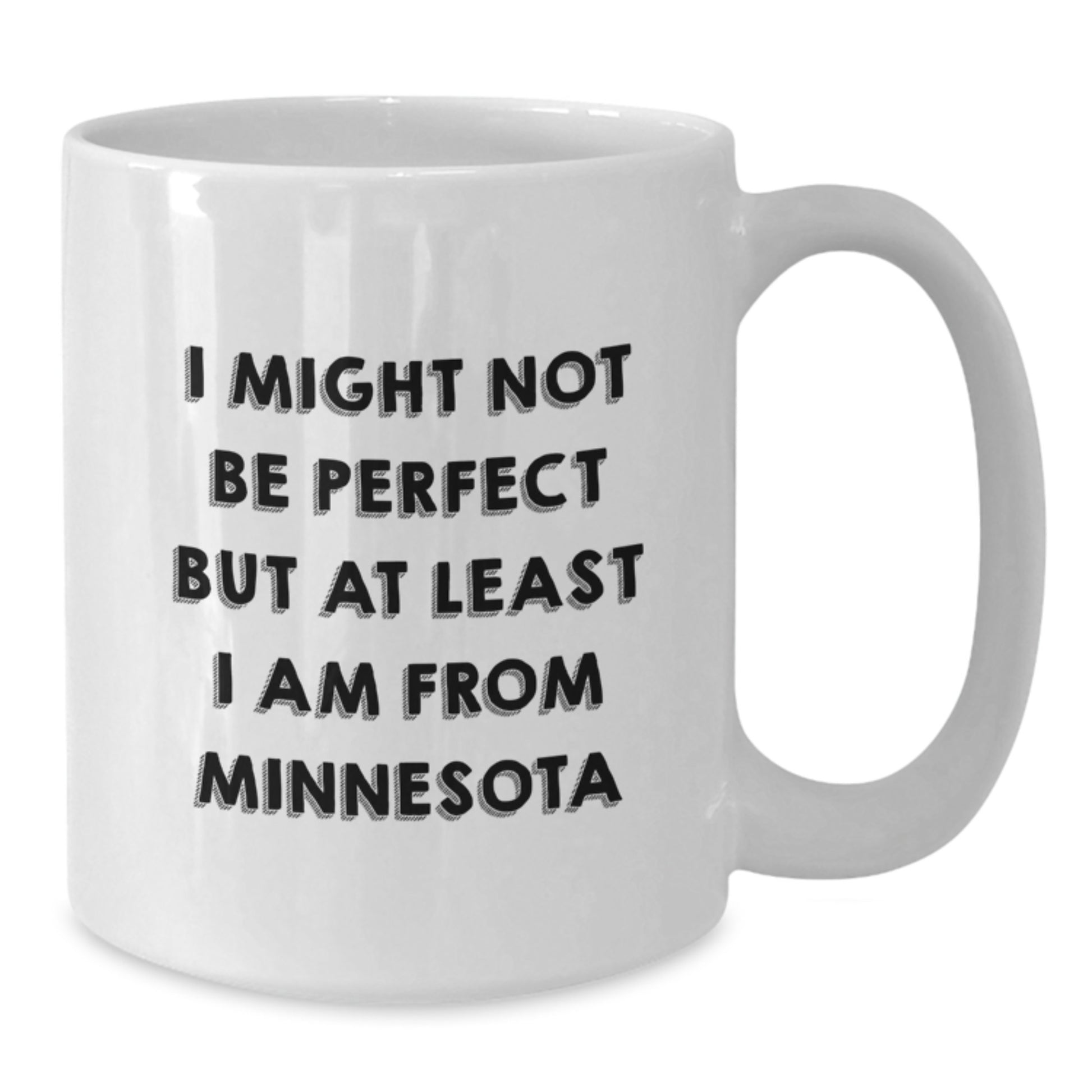 Funny Minnesota Gifts for Him from Her, White Coffee Mug, 'I Might Not Be Perfect But At Least I Am From Minnesota' for Graduation, Unique Gifts from Friends, Coworkers, Family - Additional