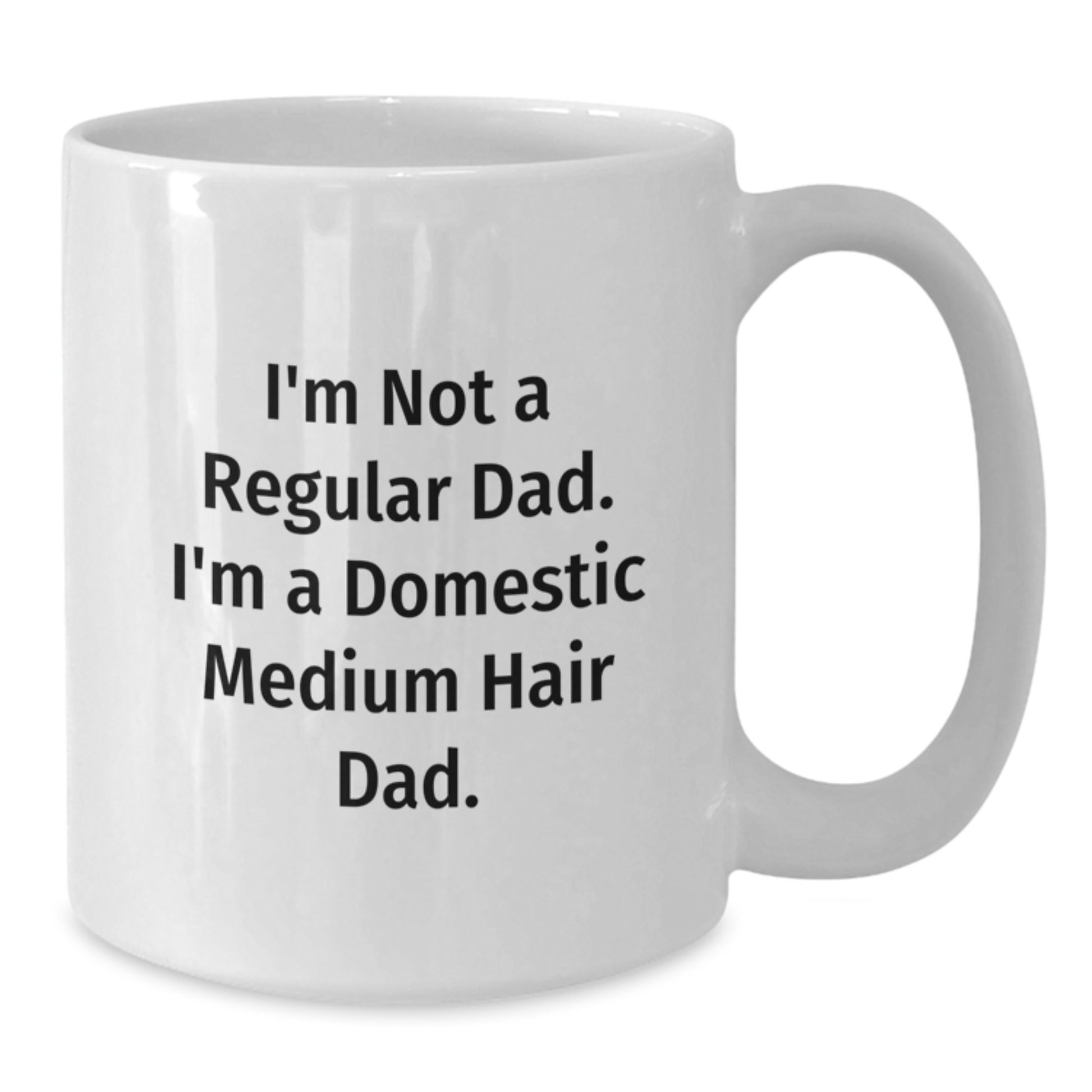 Funny Domestic Medium Hair Dad White Coffee Mugs for Men Gifts from Family, Friends to Graduation Unique Gifts for Domestic Medium Hair Lovers - Additional