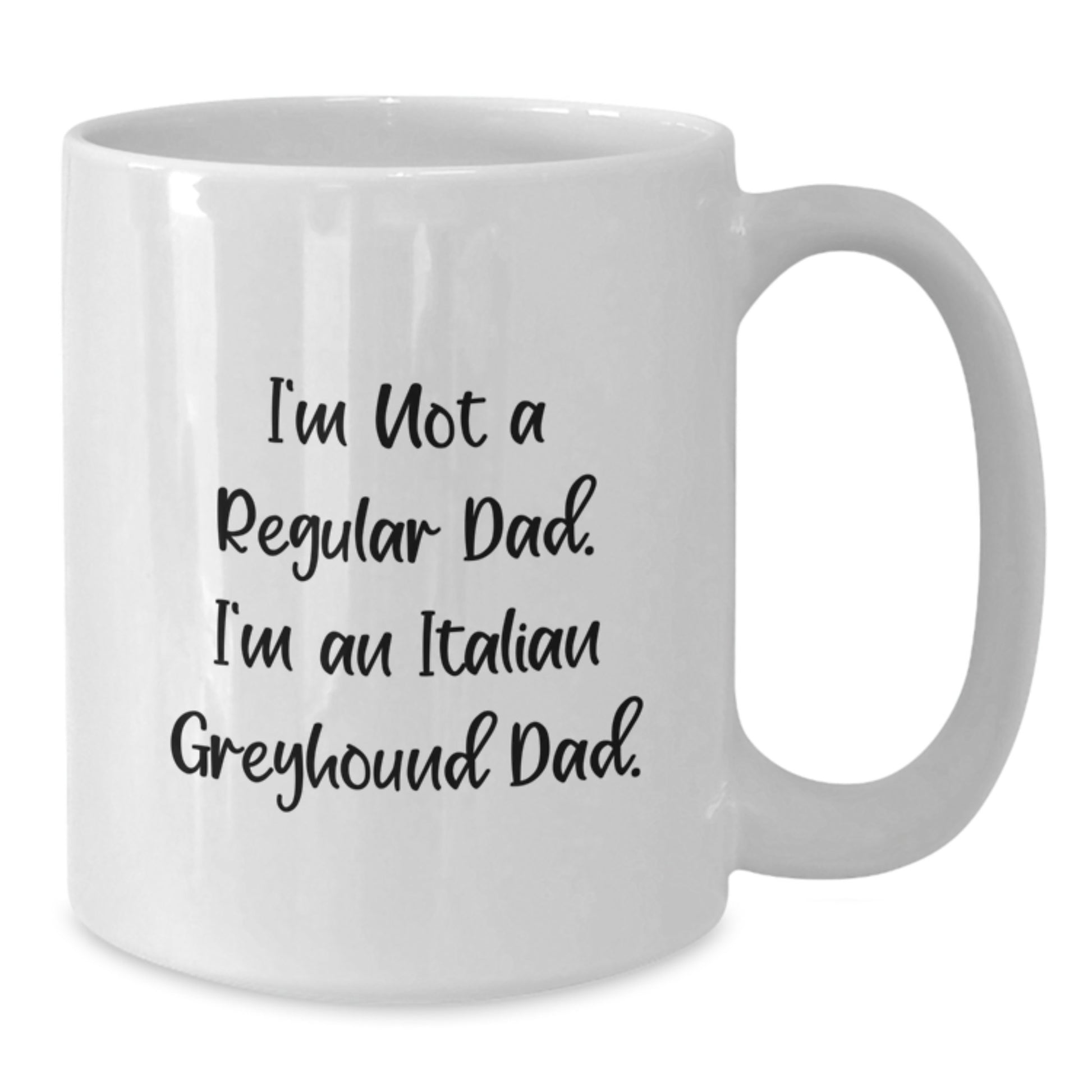 Funny Italian Greyhound Dog Dad Gifts, White Coffee Mug for Men, I'm Not A Regular Dad. I'm An Italian Greyhound Dad. from Dad to Son, Graduation Unique Gifts - Additional