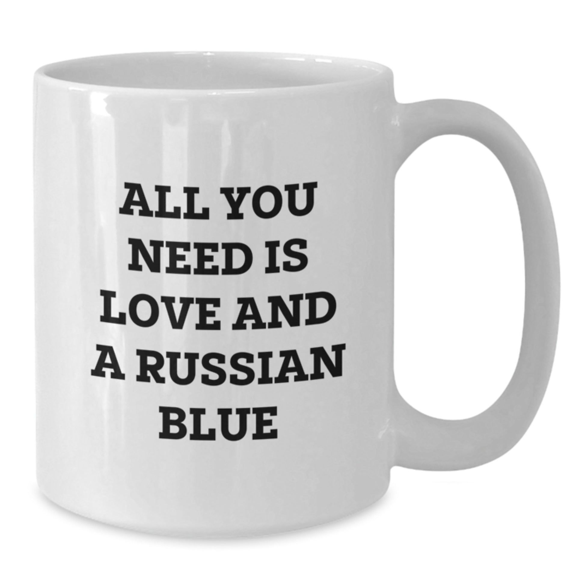 Funny Russian Blue Cat Gifts for Graduation - White Coffee Mug 'All You Need Is Love And A Russian Blue' from Friends - Additional
