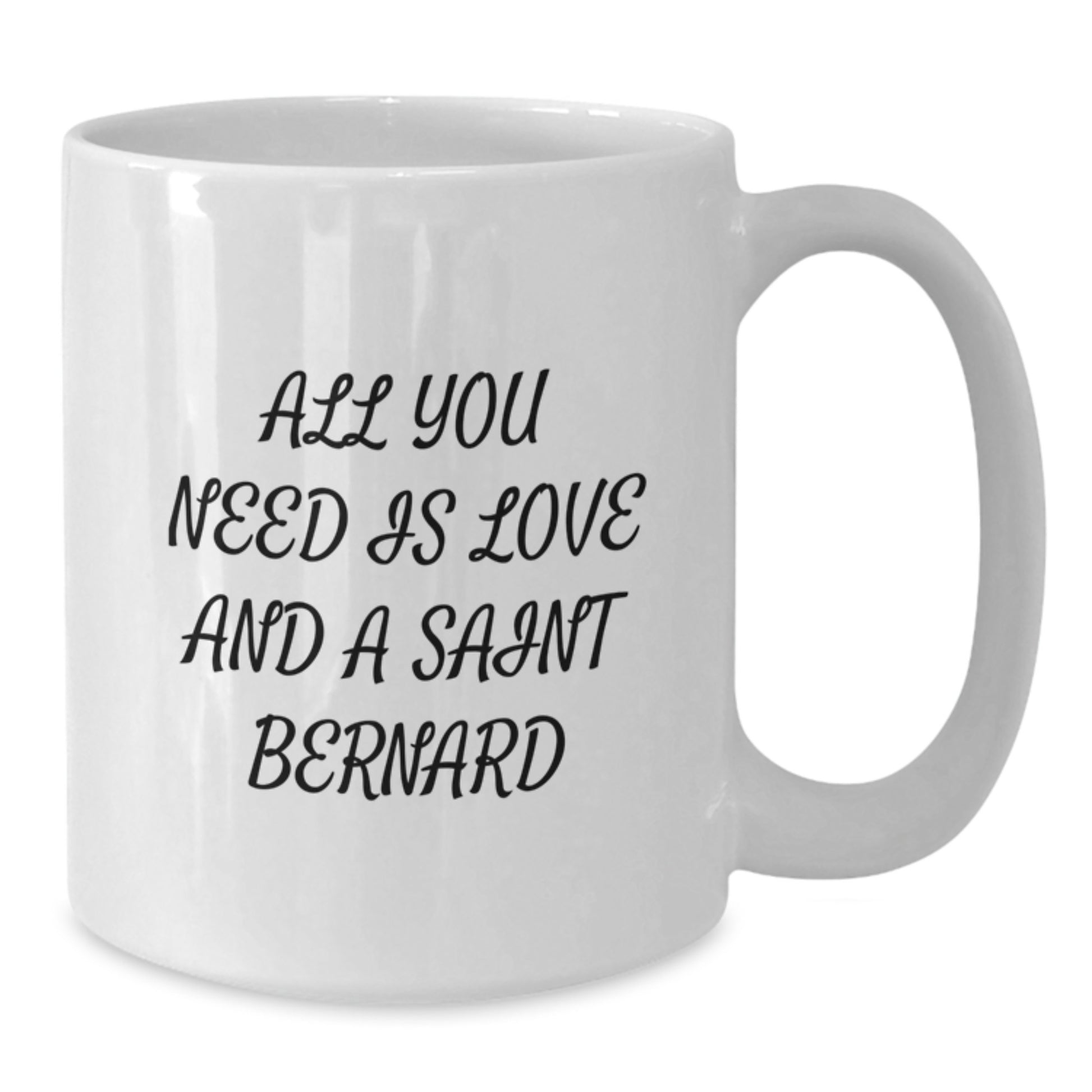 Saint Bernard Dog Lovers Gifts from Friends, Family, or Coworkers - White Coffee Mug Quote 'All You Need Is Love And A Saint Bernard' for Graduation Unique Gifts - Additional