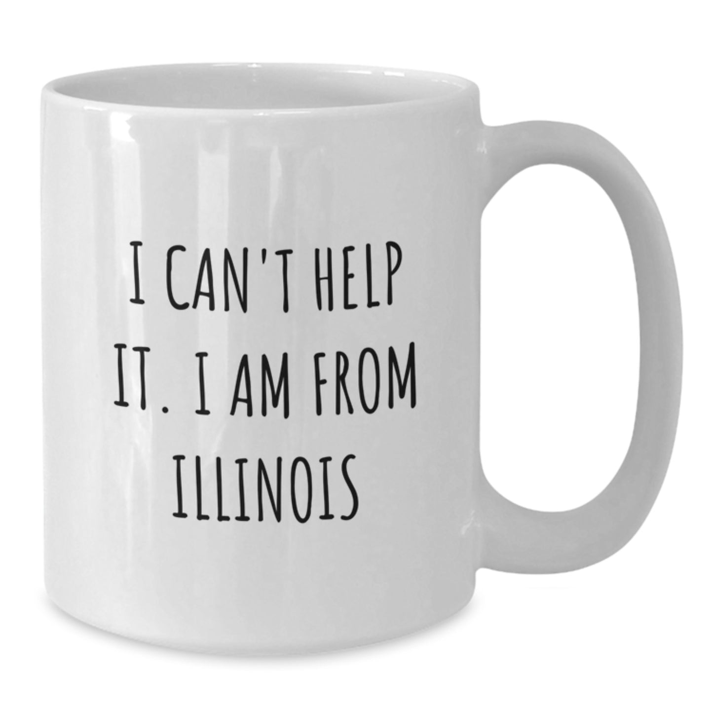 Funny Illinois Gifts for Friends - White Coffee Mug, I Can't Help It. I Am From Illinois - Additional