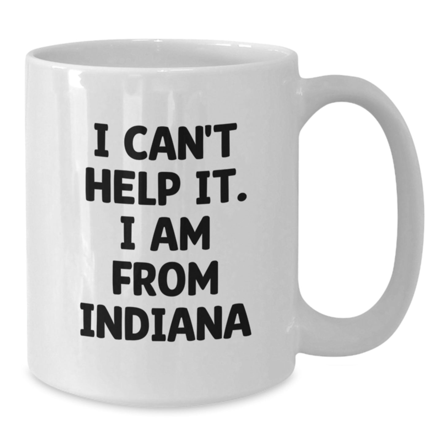 Funny Indiana White Coffee Mug for Graduation Gifts from Friends and Family - I Can't Help It. I Am From Indiana - Additional
